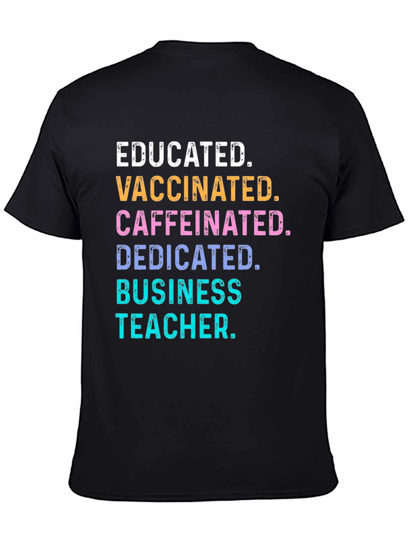 Educated Vaccinated Business Teacher T-Shirt