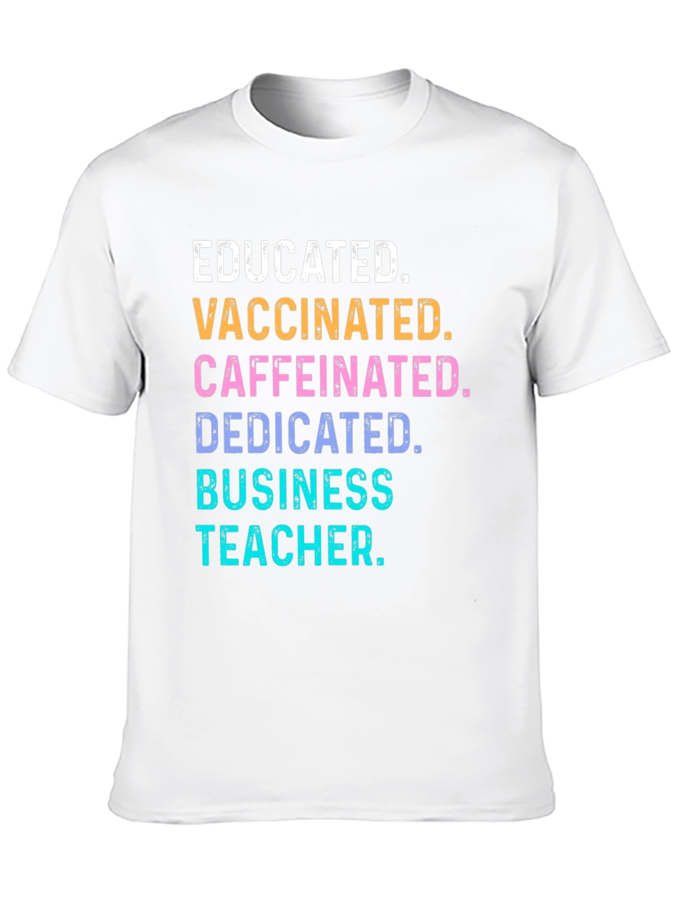 Educated Vaccinated Business Teacher T-Shirt