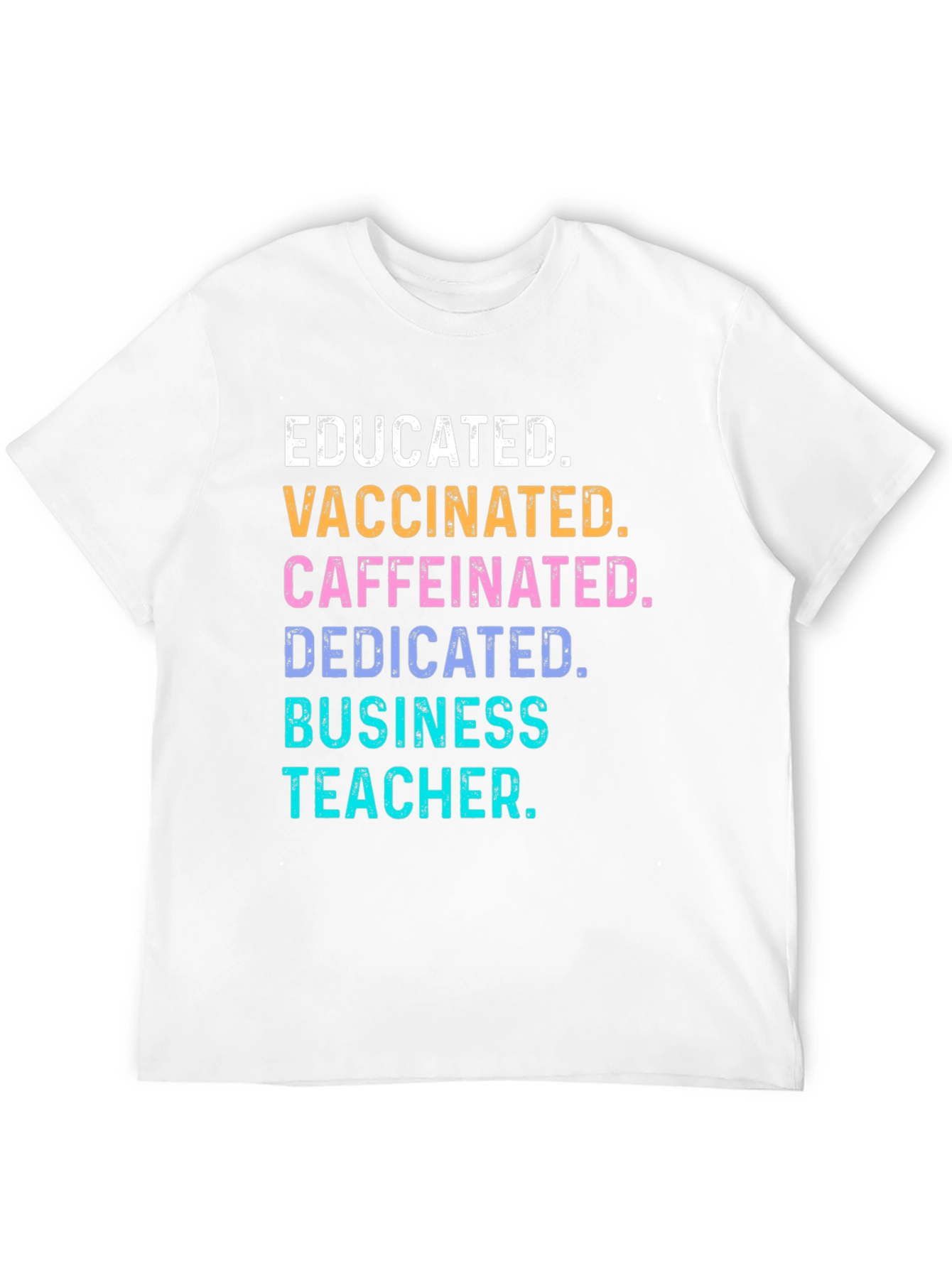 Educated Vaccinated Business Teacher T-Shirt