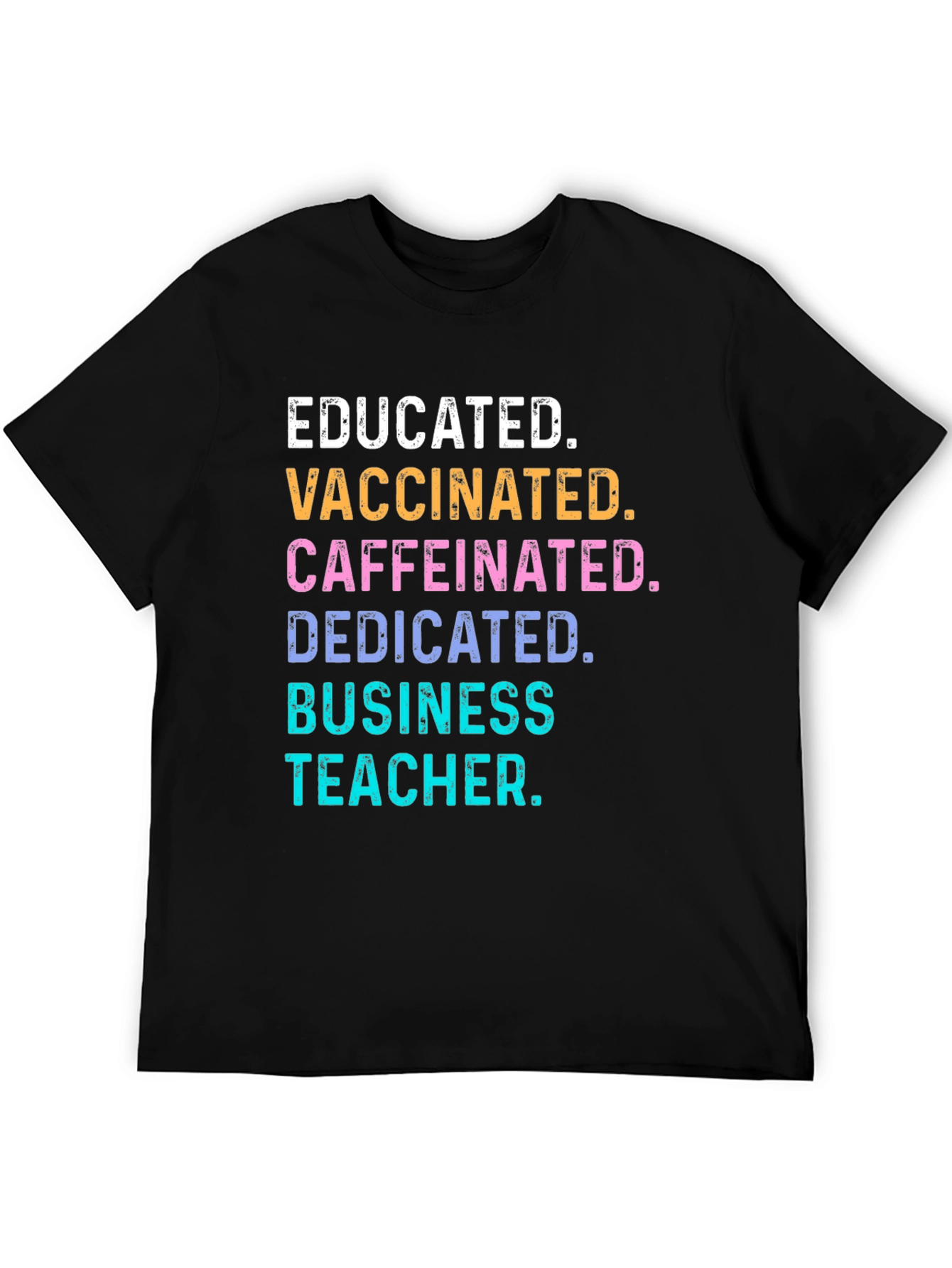 Educated Vaccinated Business Teacher T-Shirt