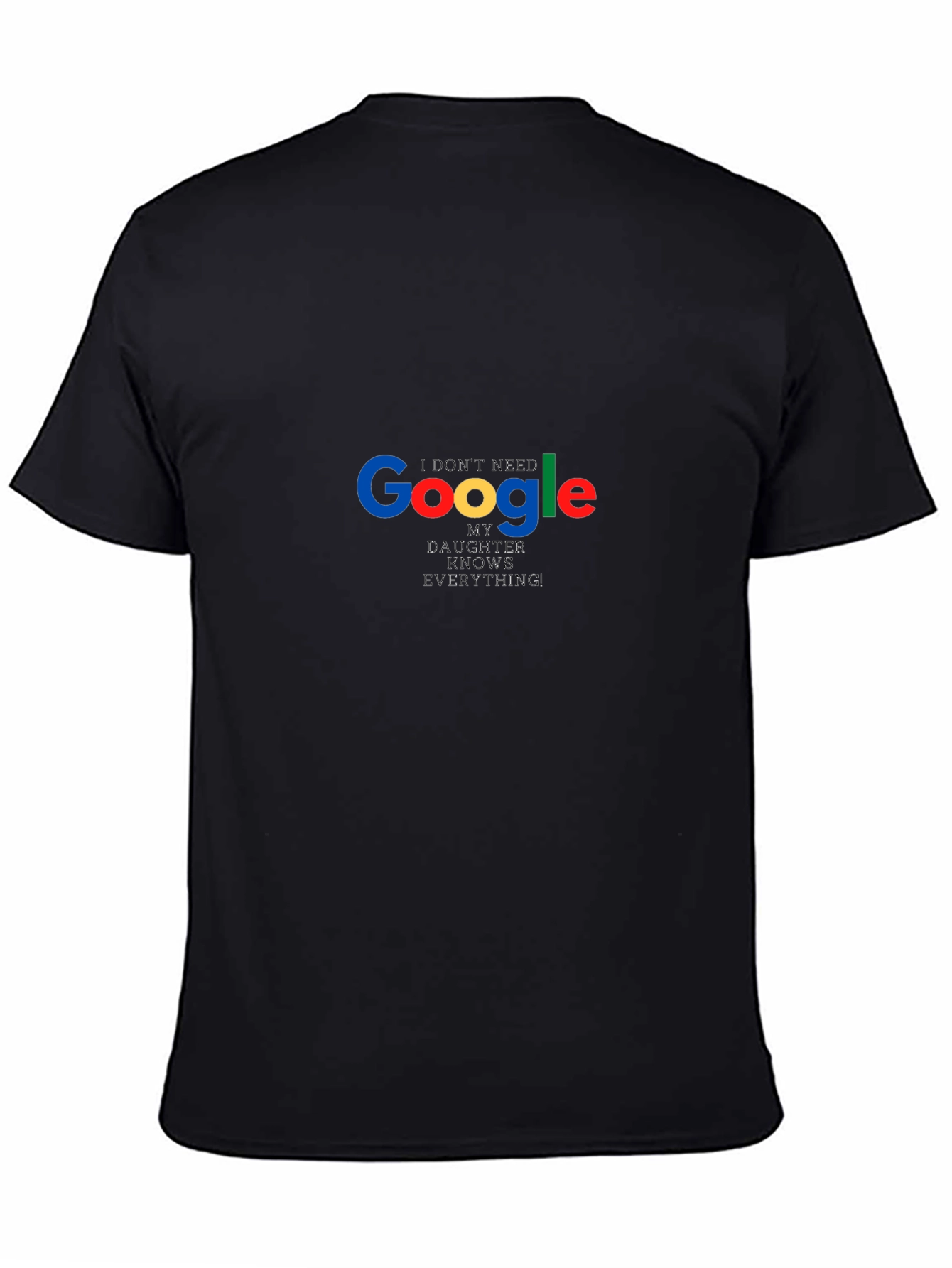 Google My Daughter Knows Everything Funny T-Shirt