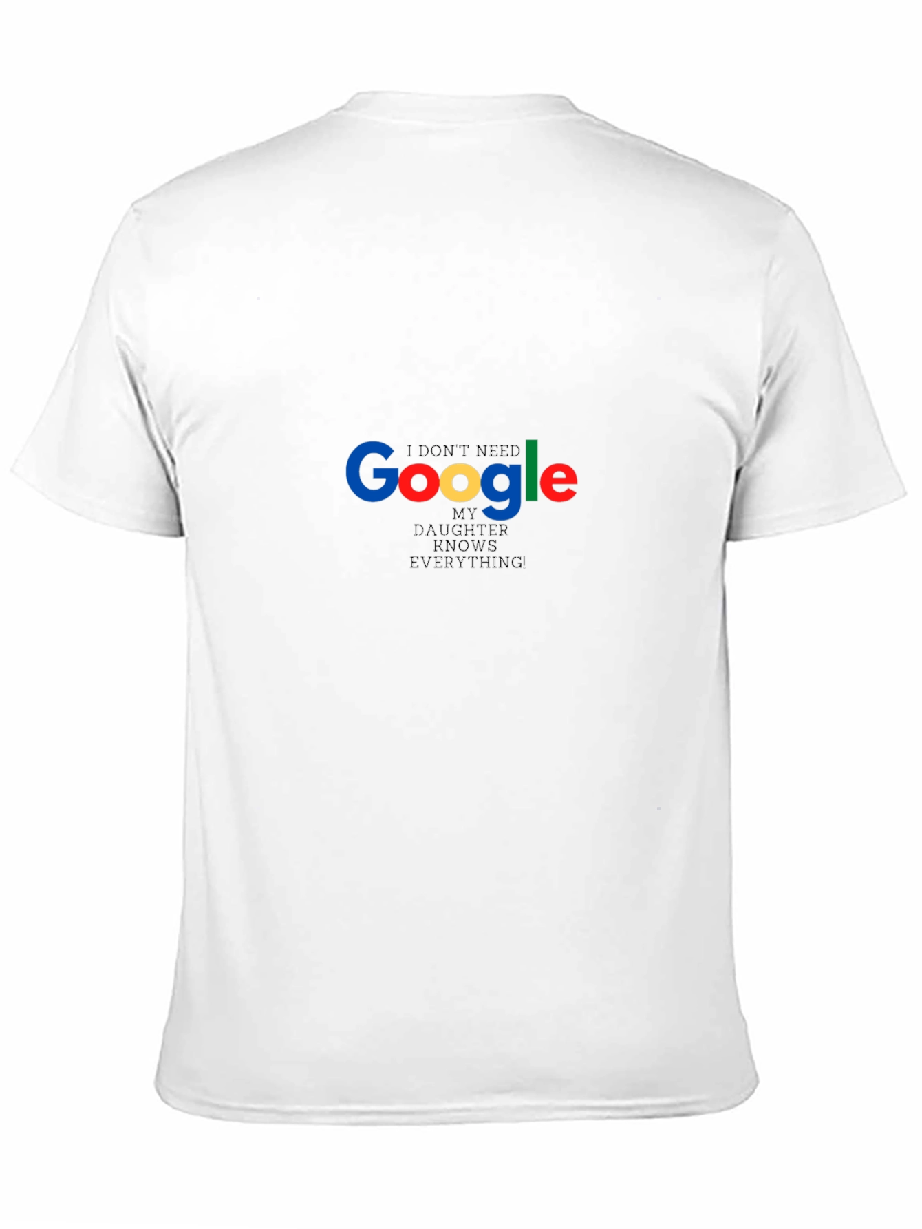 Google My Daughter Knows Everything Funny T-Shirt