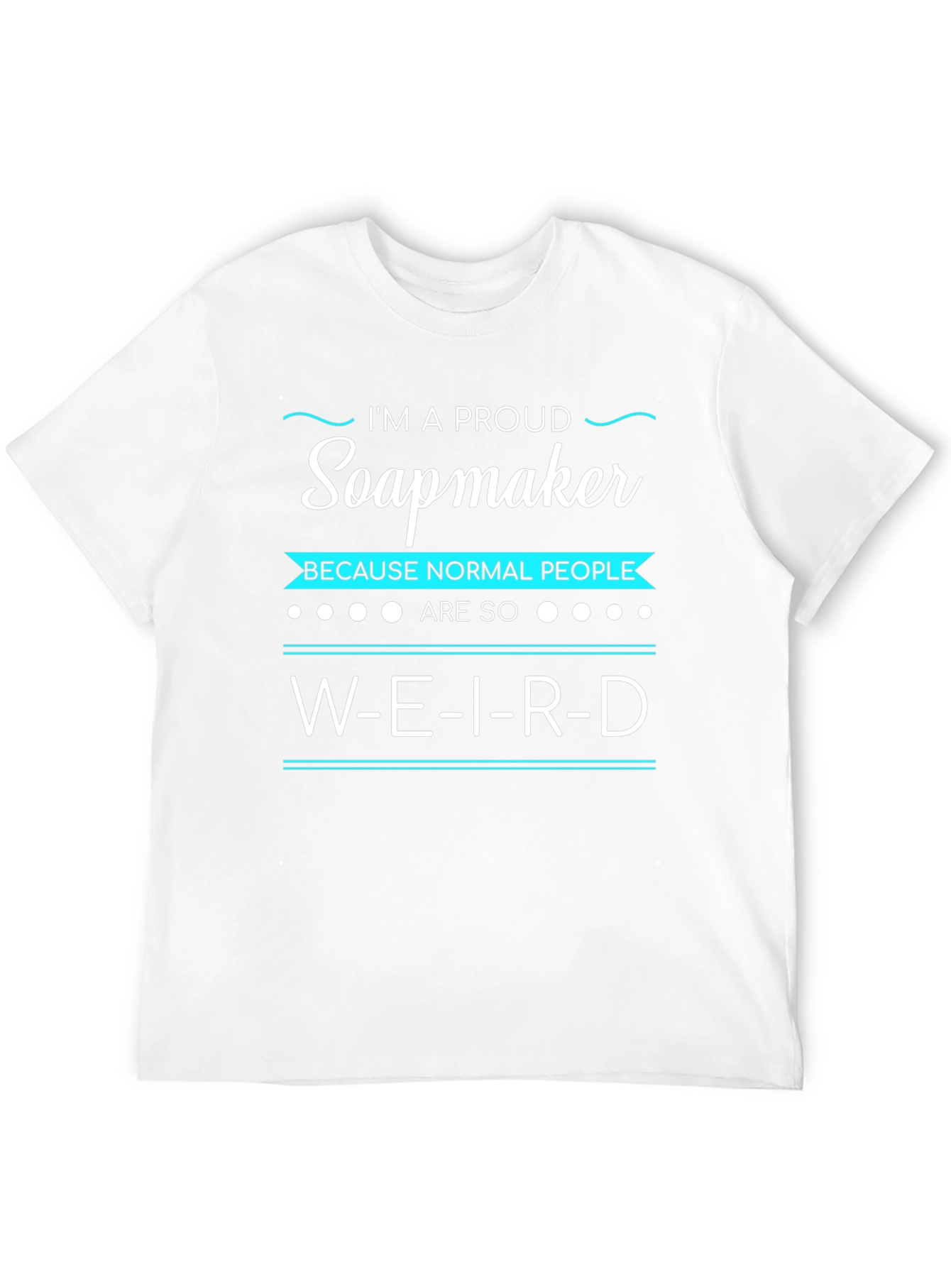 Proud Soapmaker Graphic Tee - Funny Weird People T-Shirt