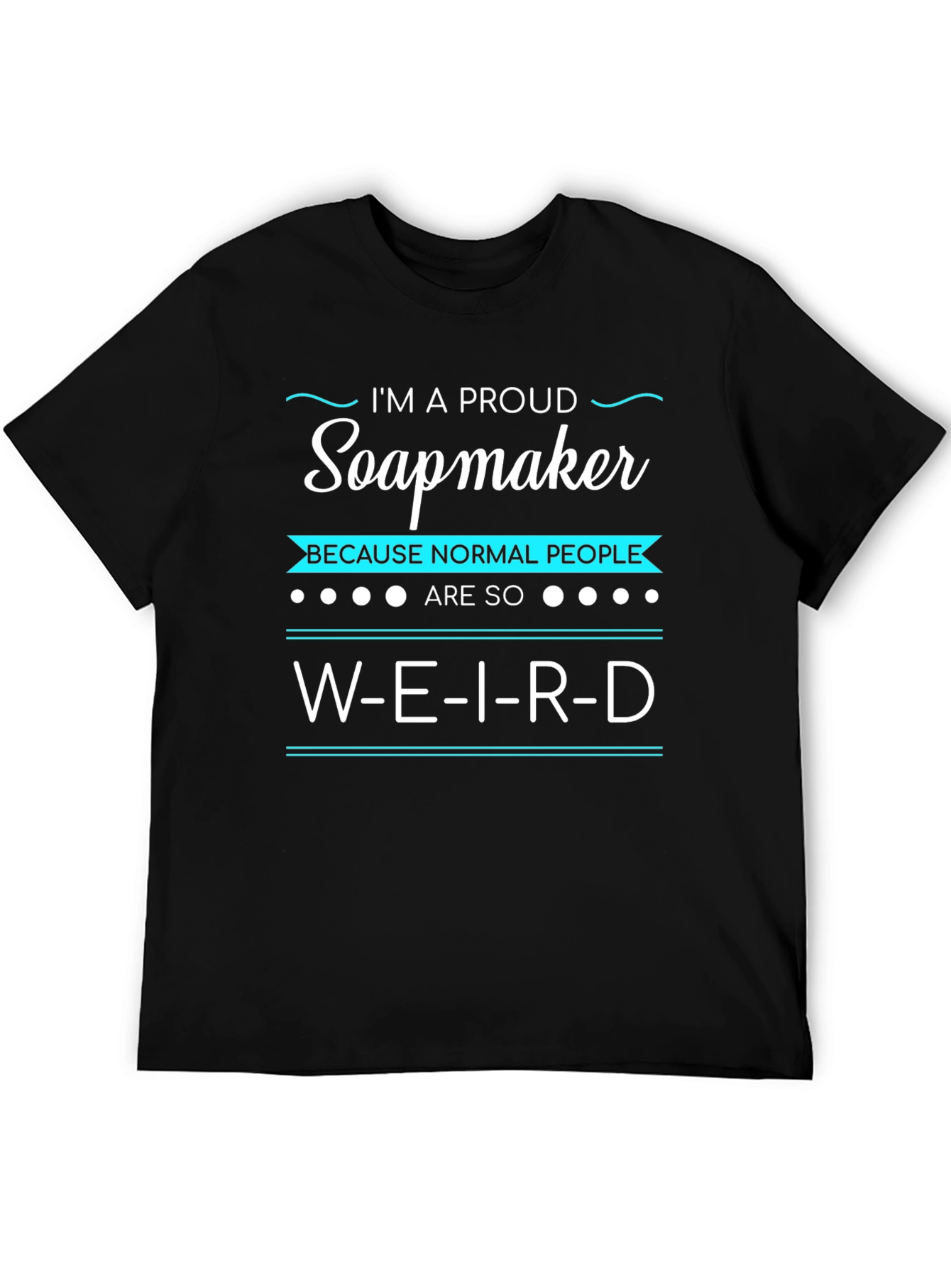 Proud Soapmaker Graphic Tee - Funny Weird People T-Shirt