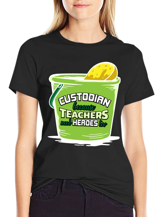 Custodian Hero T-Shirt: Teachers Need Heroes Too!