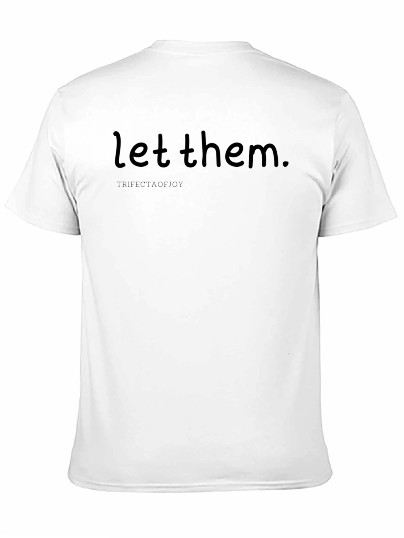 Let Them T-Shirt | Comfortable Everyday Wear