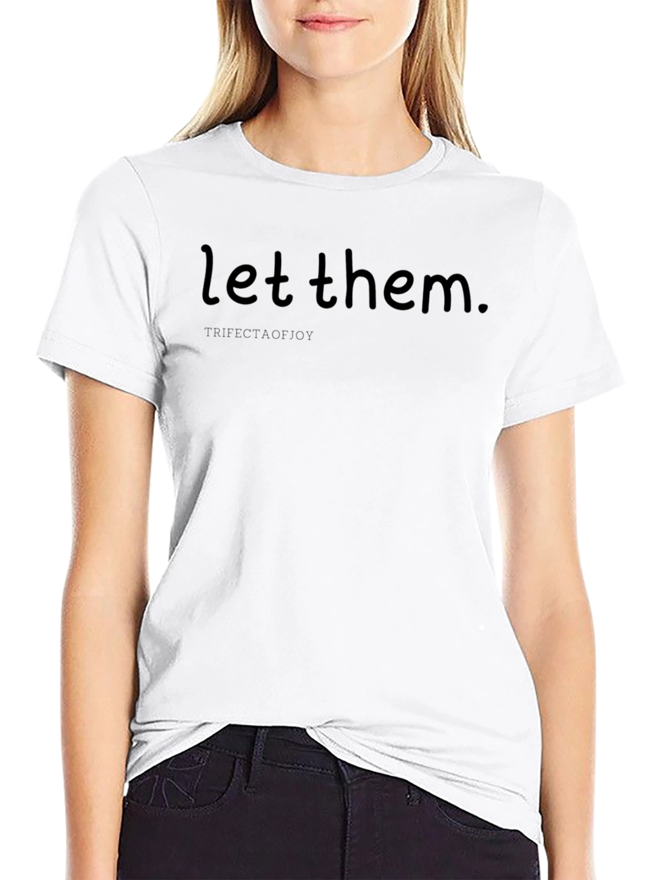 Let Them T-Shirt | Comfortable Everyday Wear
