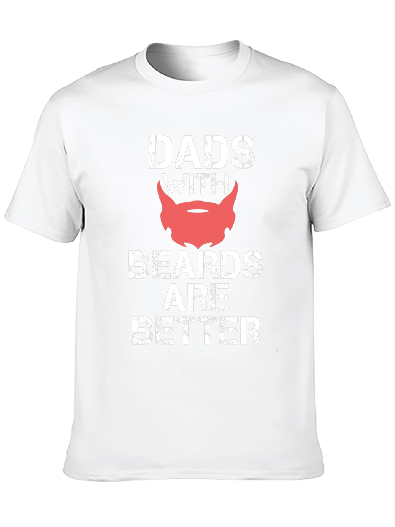 Dads With Beards Are Better Graphic Tee
