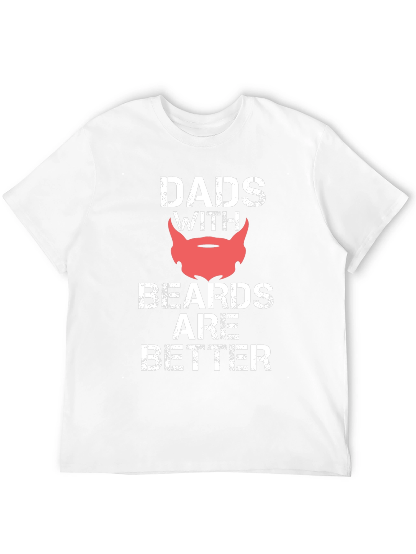 Dads With Beards Are Better Graphic Tee