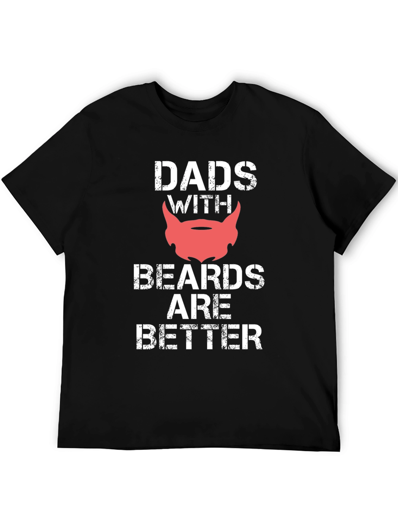 Dads With Beards Are Better Graphic Tee