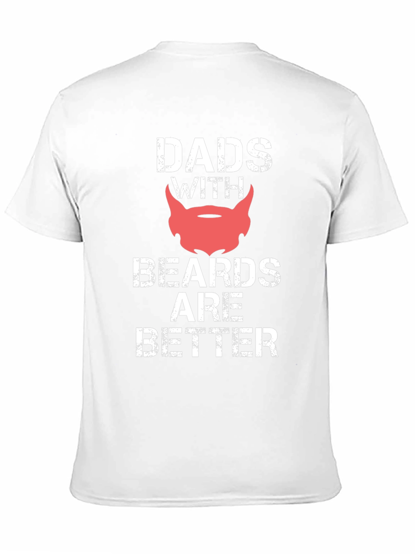 Dads With Beards Are Better Graphic Tee