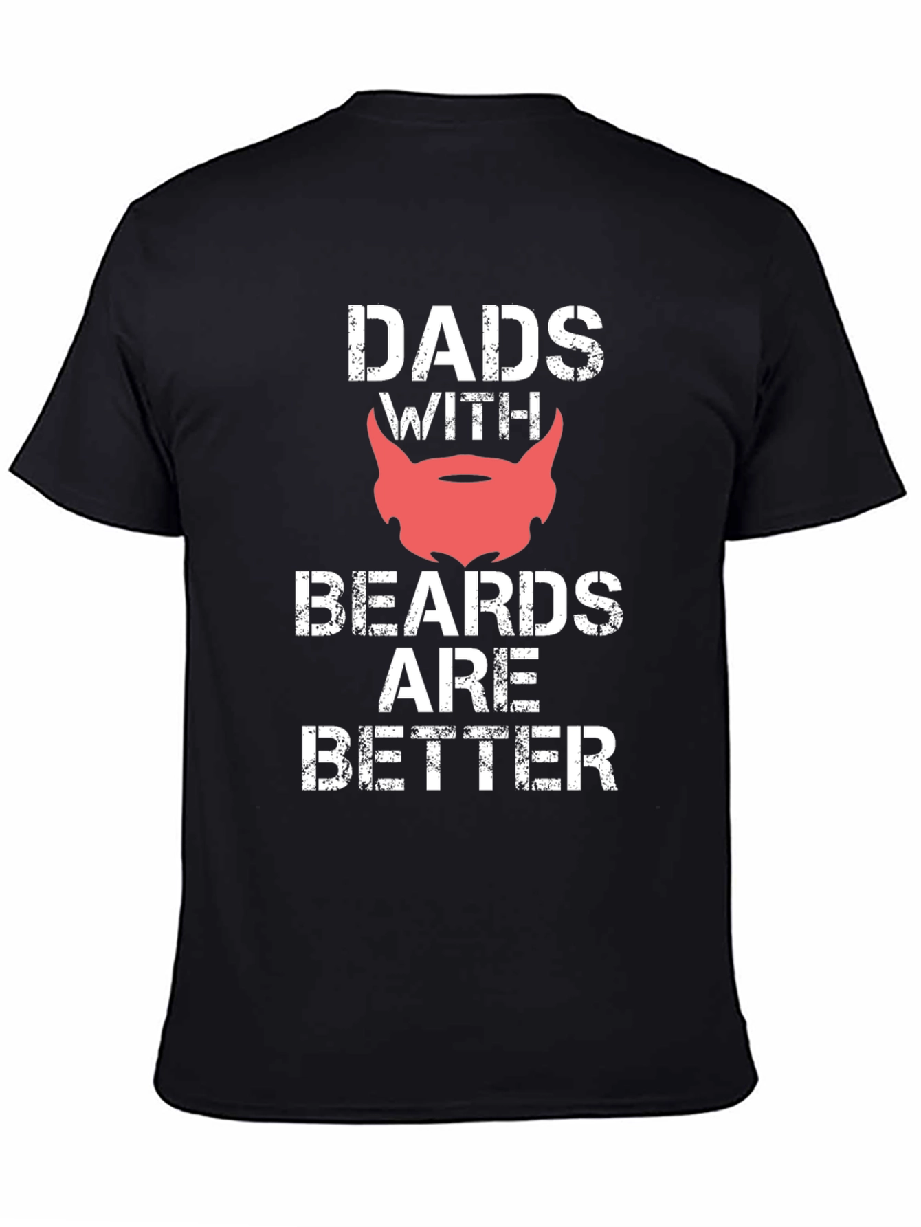 Dads With Beards Are Better Graphic Tee
