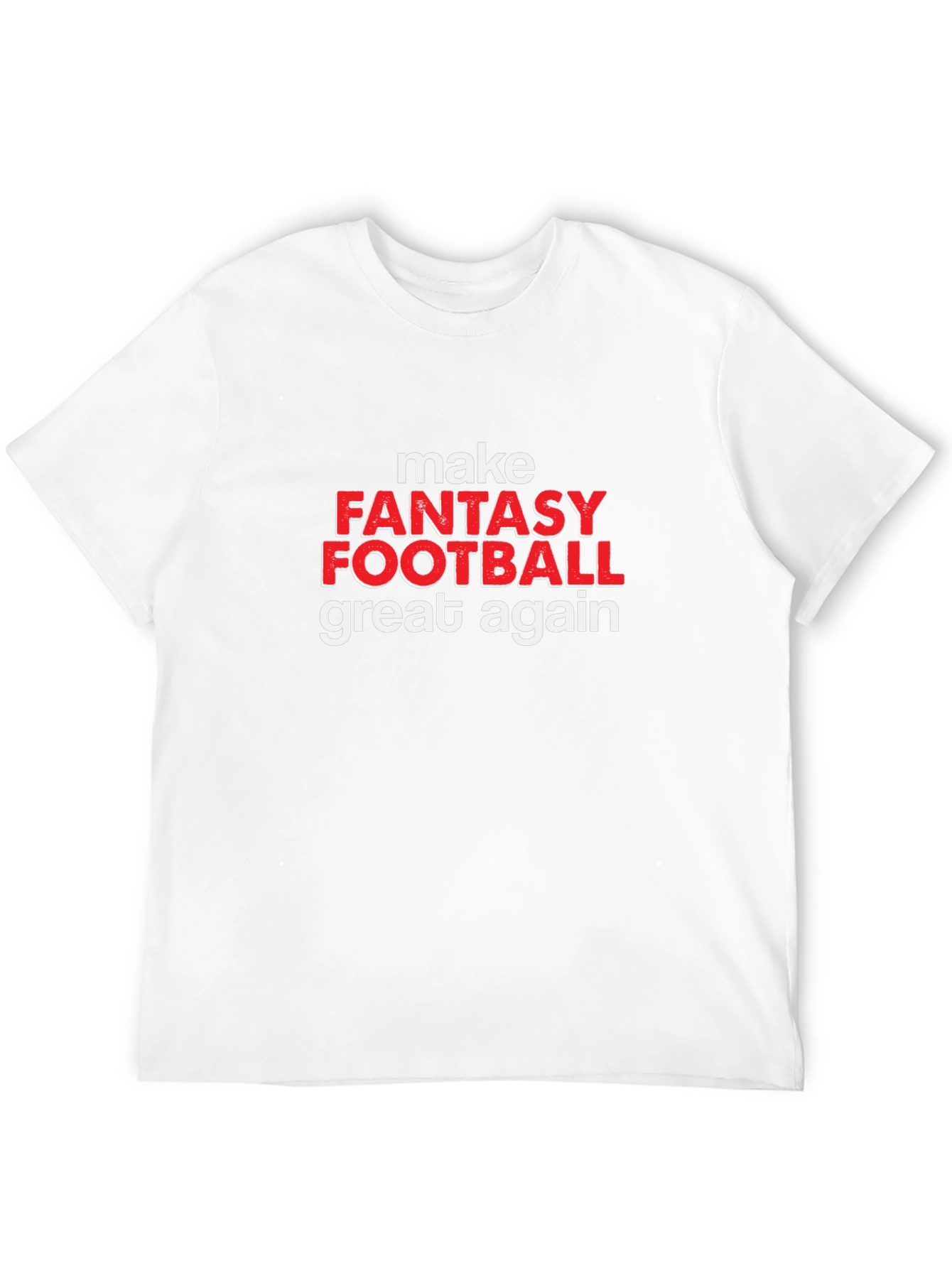 Make Fantasy Football Great Again T-Shirt