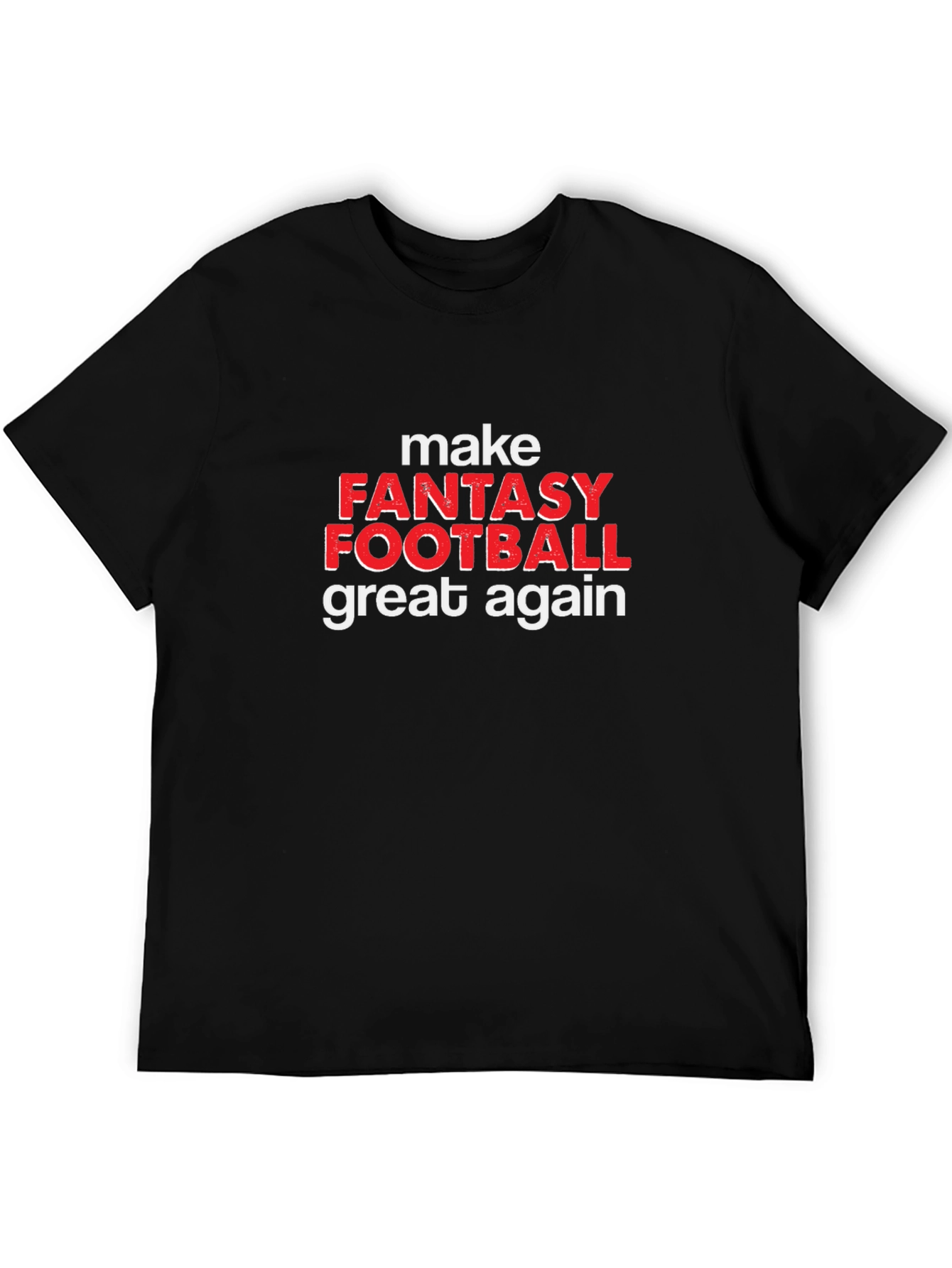 Make Fantasy Football Great Again T-Shirt