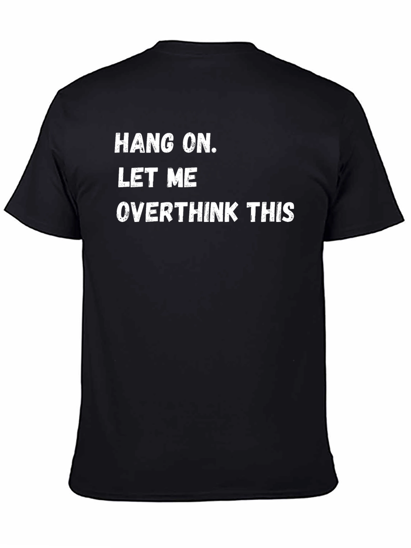 Hang On Let Me Overthink This Black T-Shirt