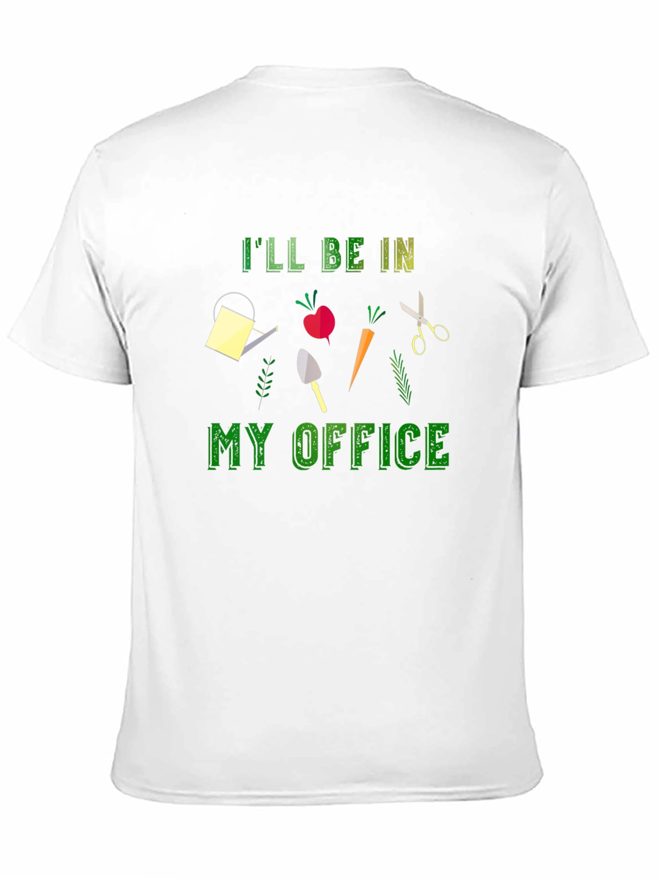 Ill Be In My Office Gardening T-Shirt
