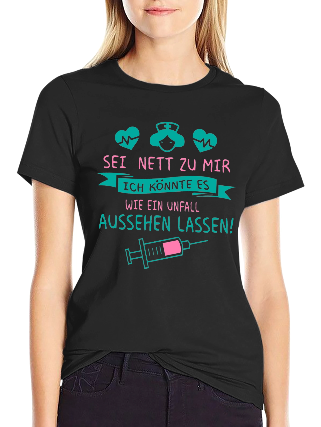 Humorous Nurse T-Shirt - Sei Nett Zu Mir