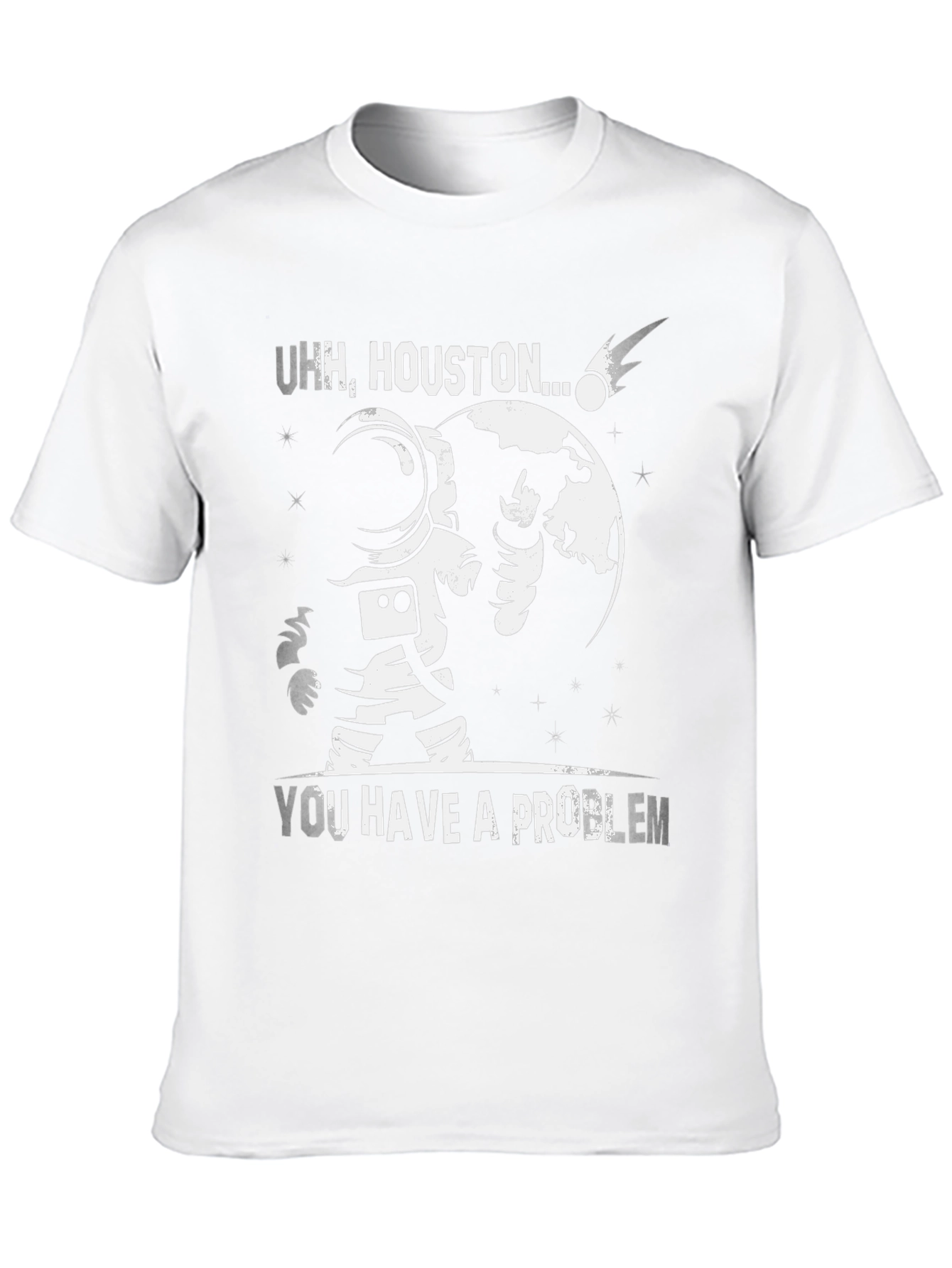 Uhh Houston... You Have a Problem T-Shirt