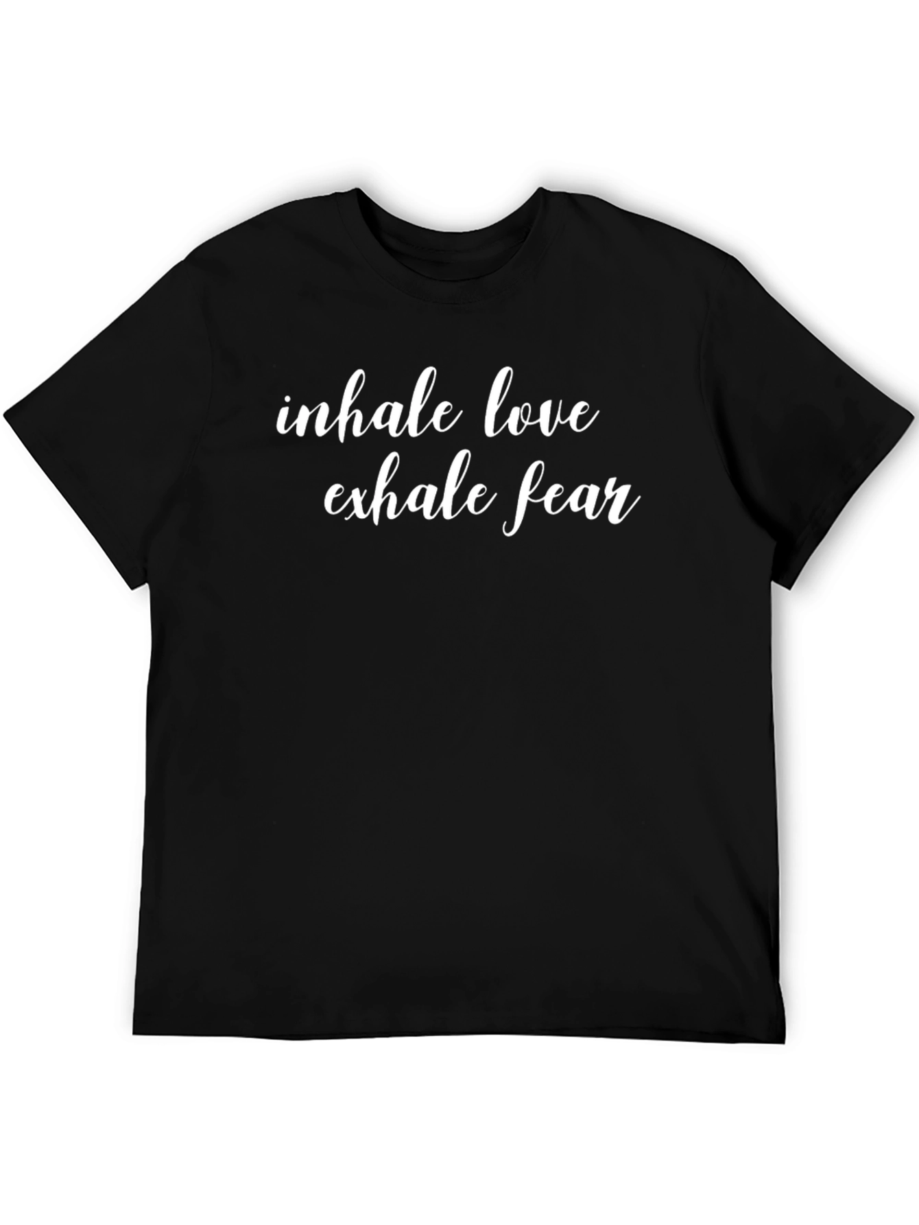Inhale Love Exhale Fear Black T-Shirt