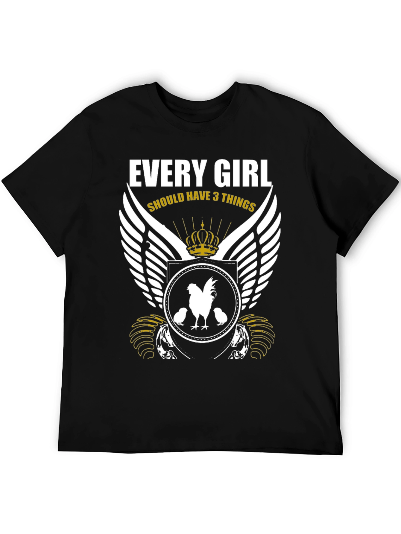 Every Girl Should Have 3 Things Rooster T-Shirt