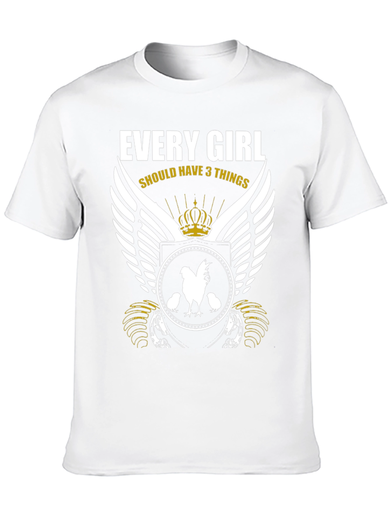 Every Girl Should Have 3 Things Rooster T-Shirt