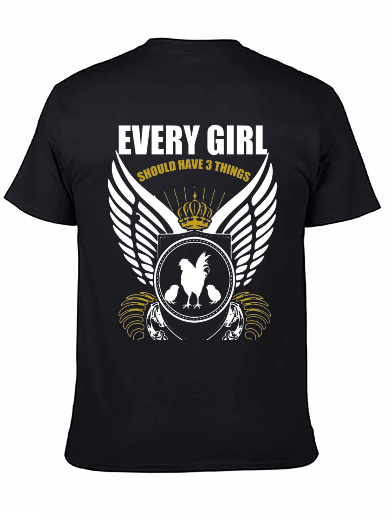 Every Girl Should Have 3 Things Rooster T-Shirt