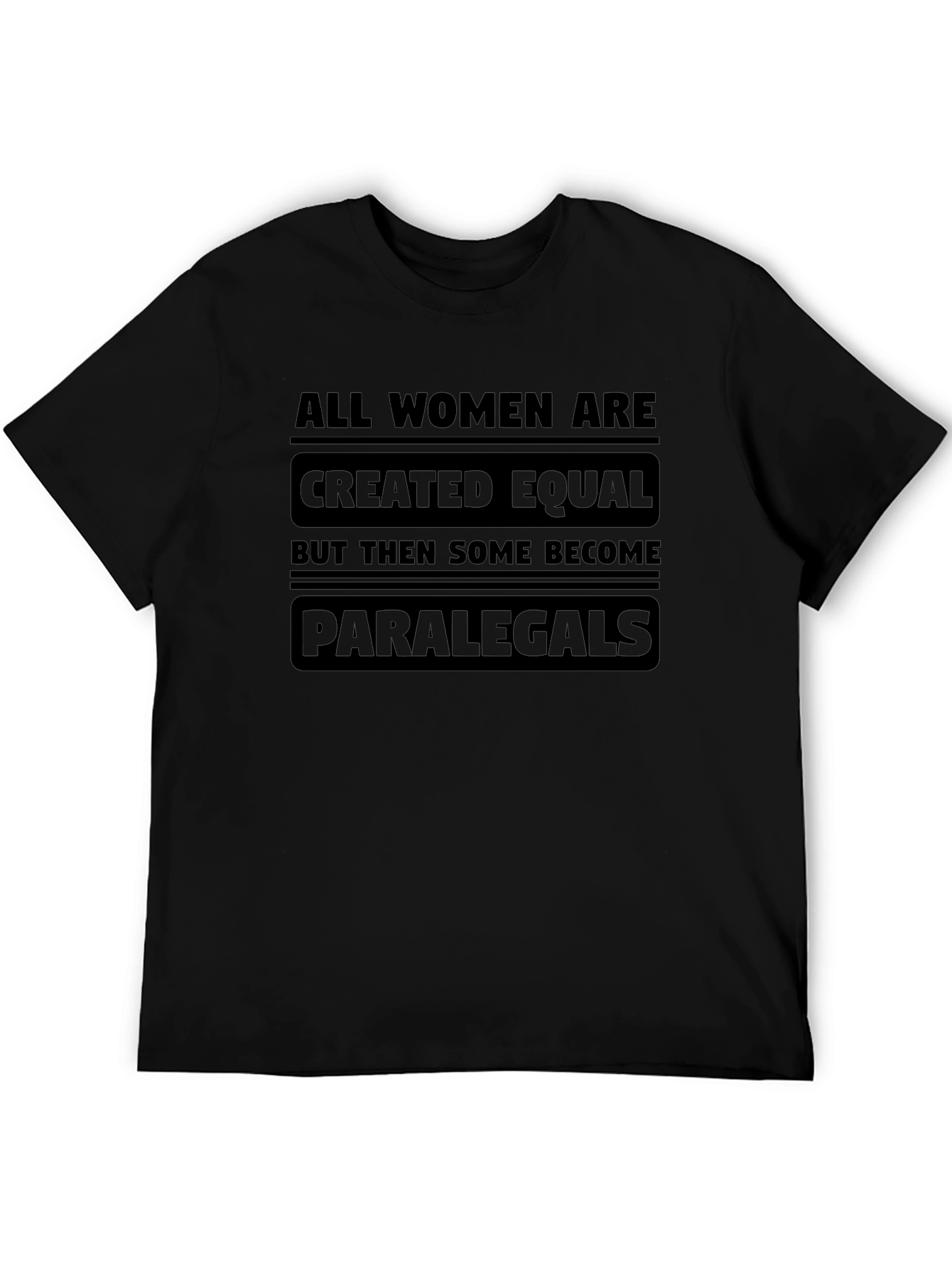 All Women Are Created Equal Paralegal T-Shirt