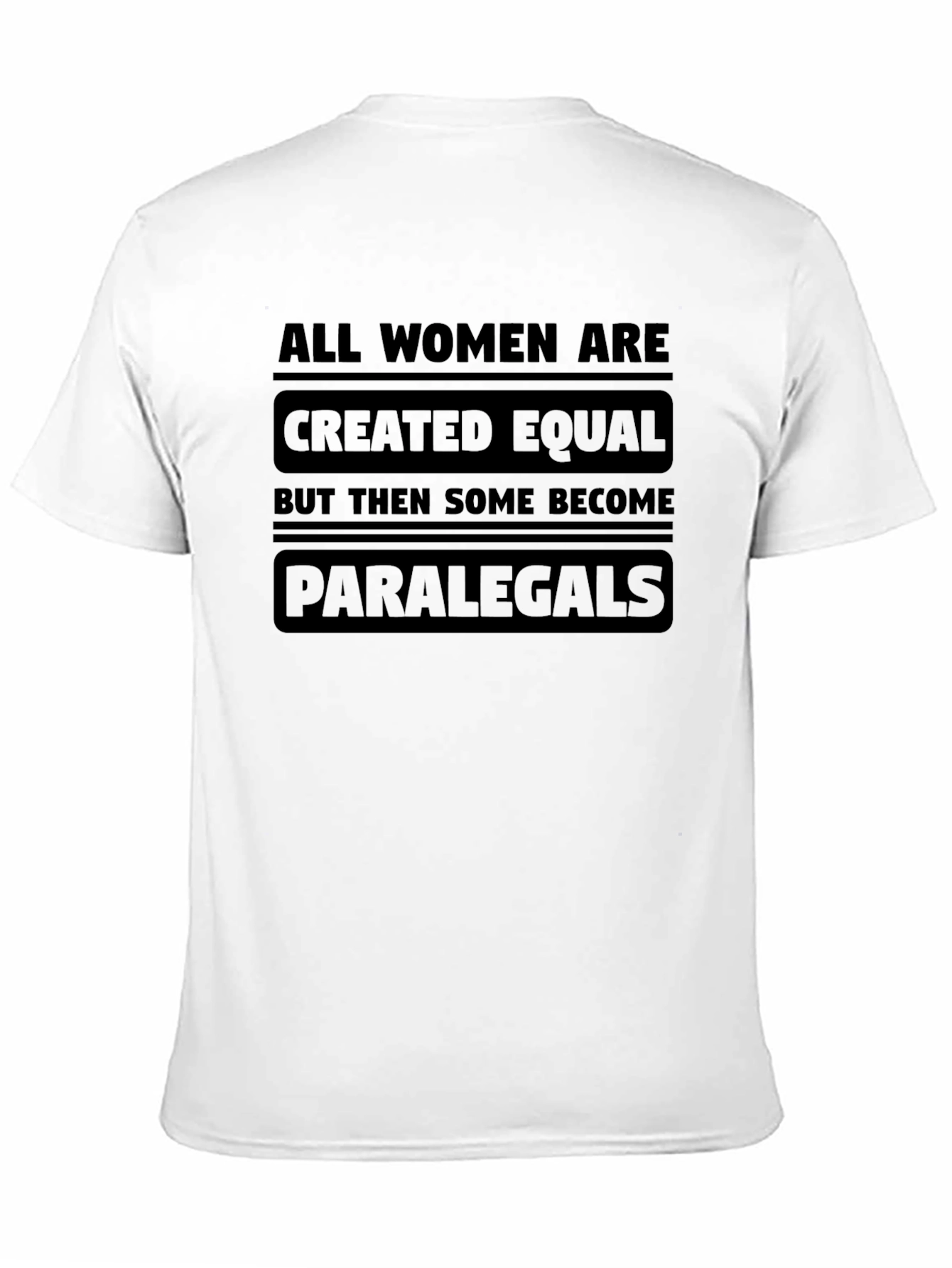 All Women Are Created Equal Paralegal T-Shirt