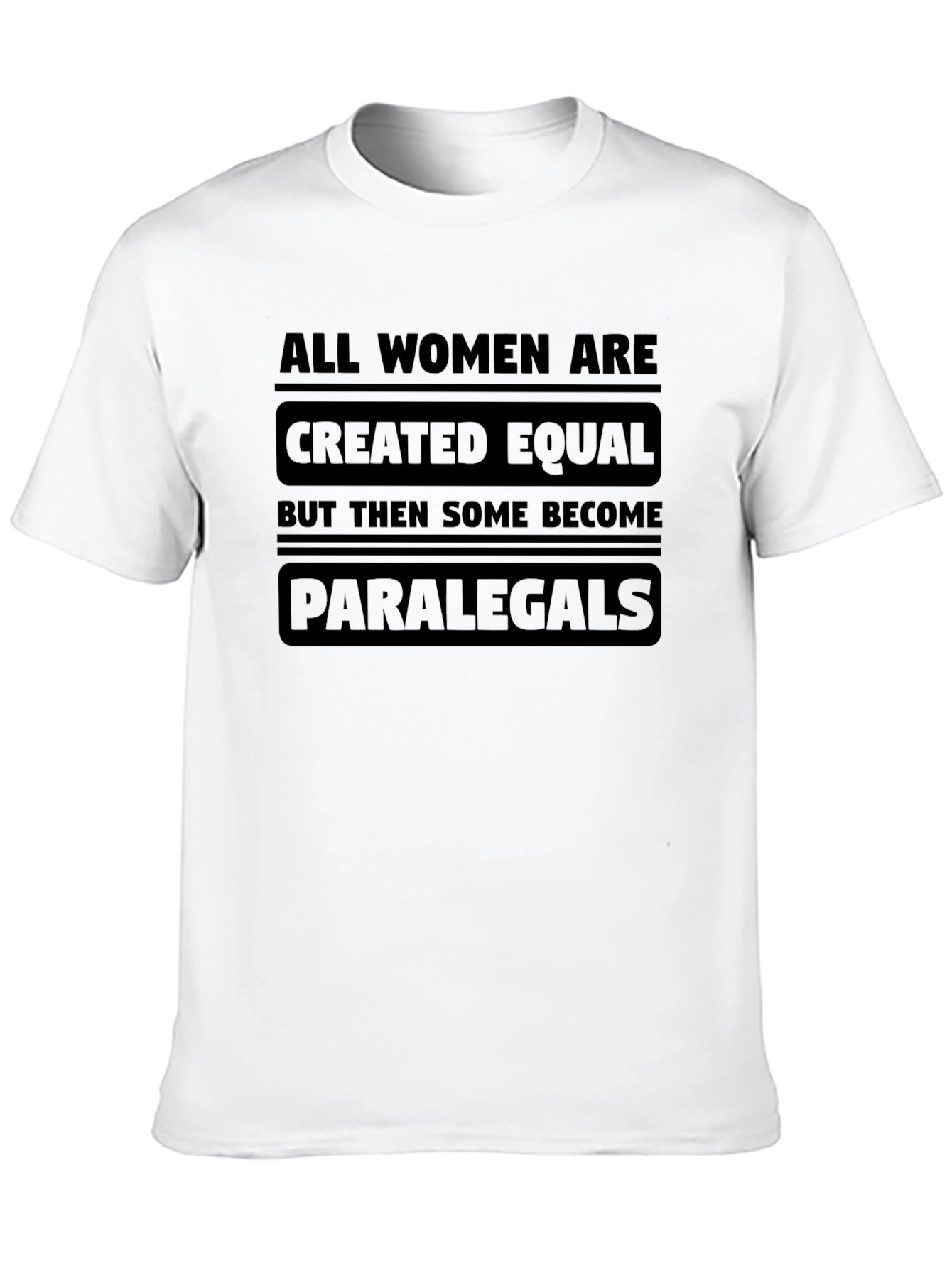 All Women Are Created Equal Paralegal T-Shirt