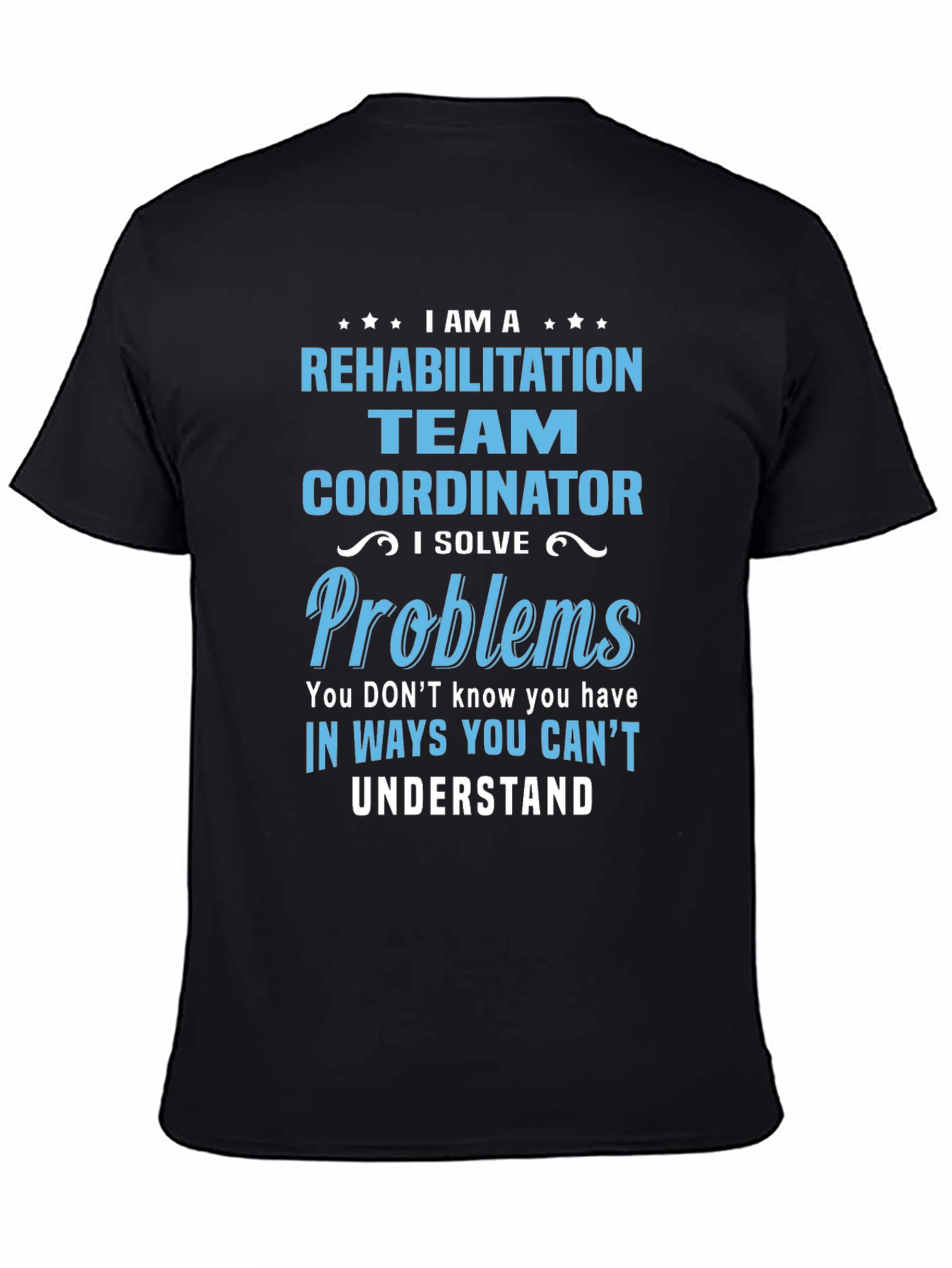 Rehabilitation Team Coordinator T-Shirt