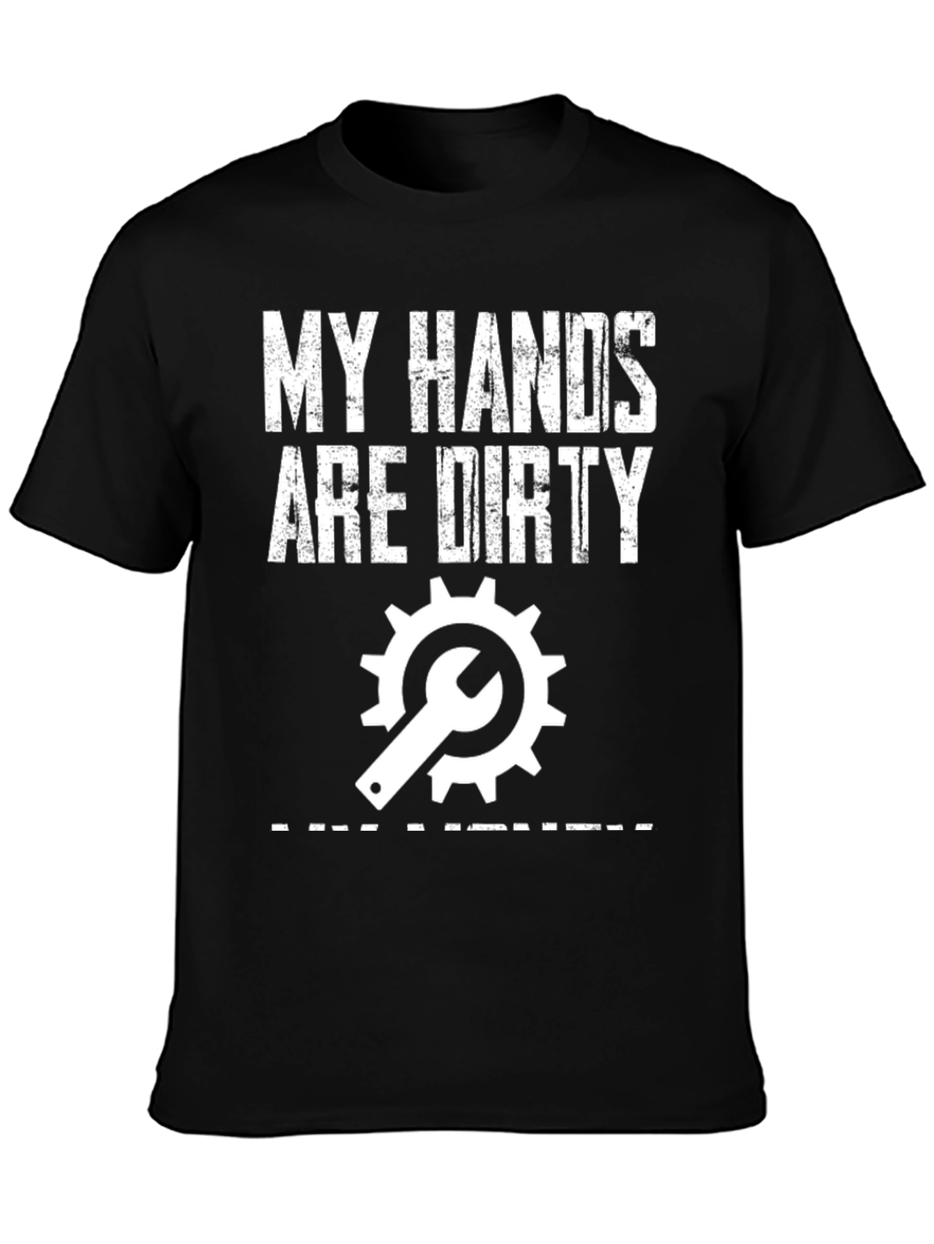 My Hands Are Dirty T-Shirt - Mechanic Gift
