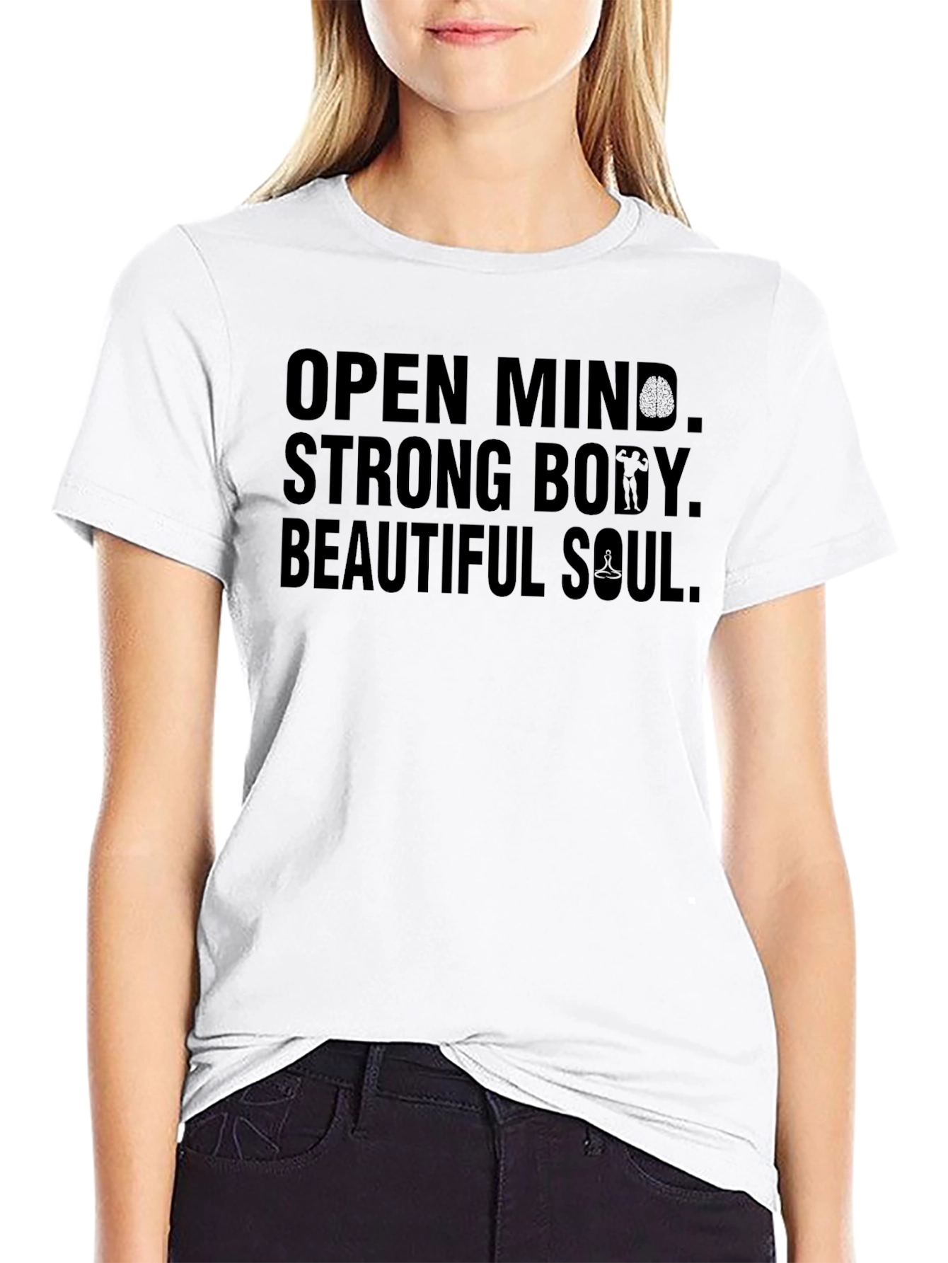 Open Mind Strong Body Beautiful Soul T-Shirt