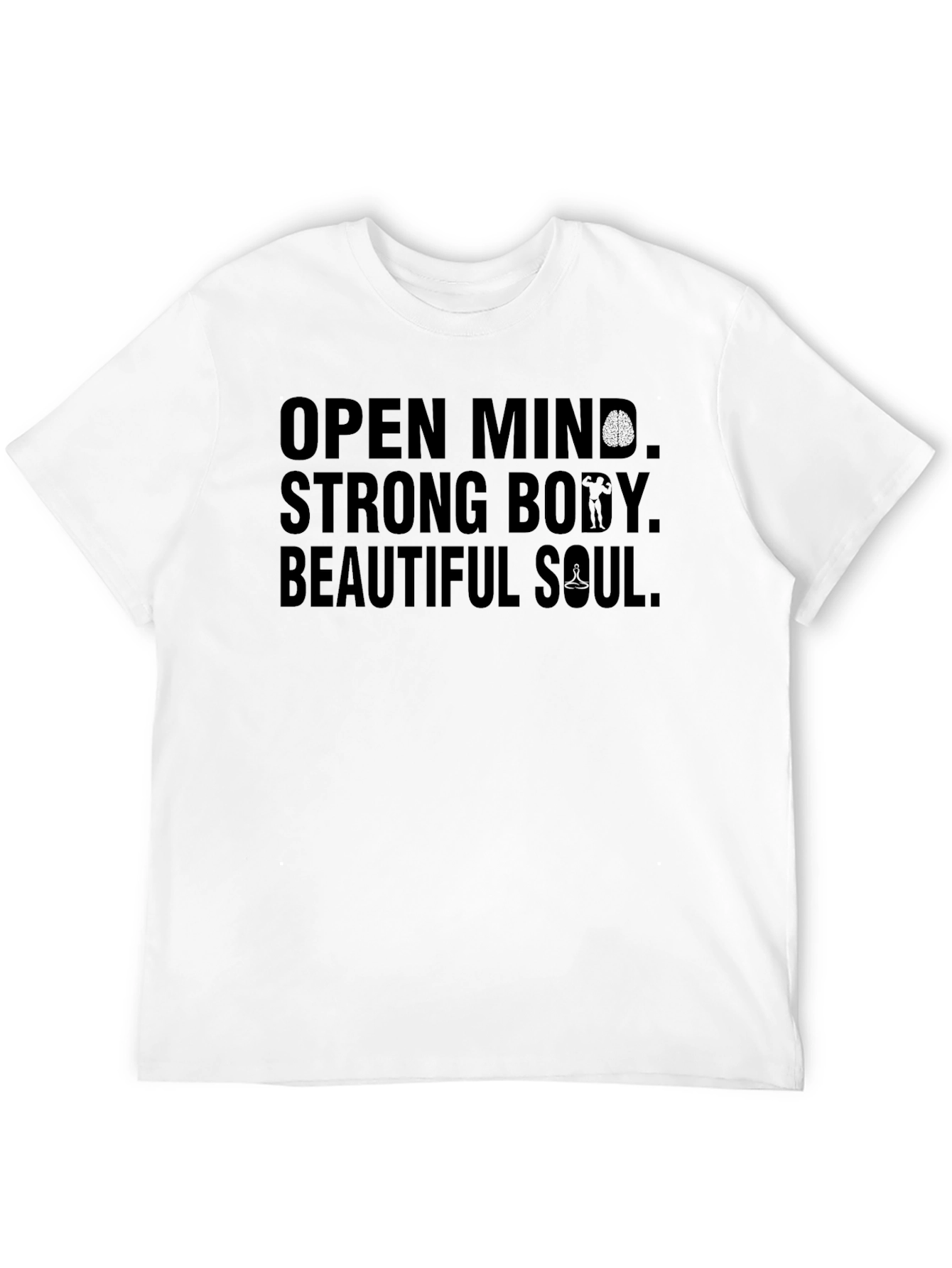 Open Mind Strong Body Beautiful Soul T-Shirt