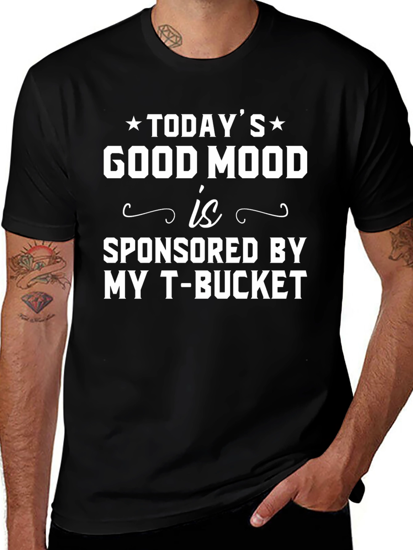 Todays Good Mood Sponsored By My T-Bucket T-Shirt