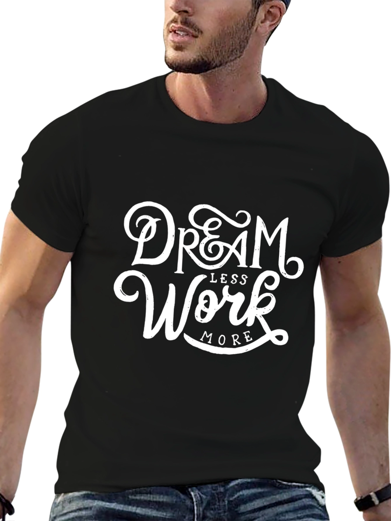 Dream Less Work More Graphic Print T-Shirt