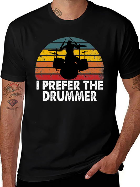 I Prefer the Drummer Graphic Tee