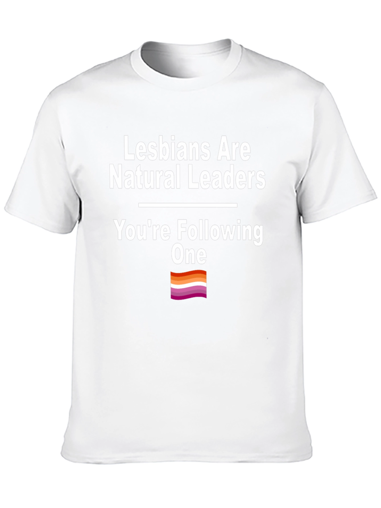 Lesbians Are Natural Leaders T-Shirt Pride