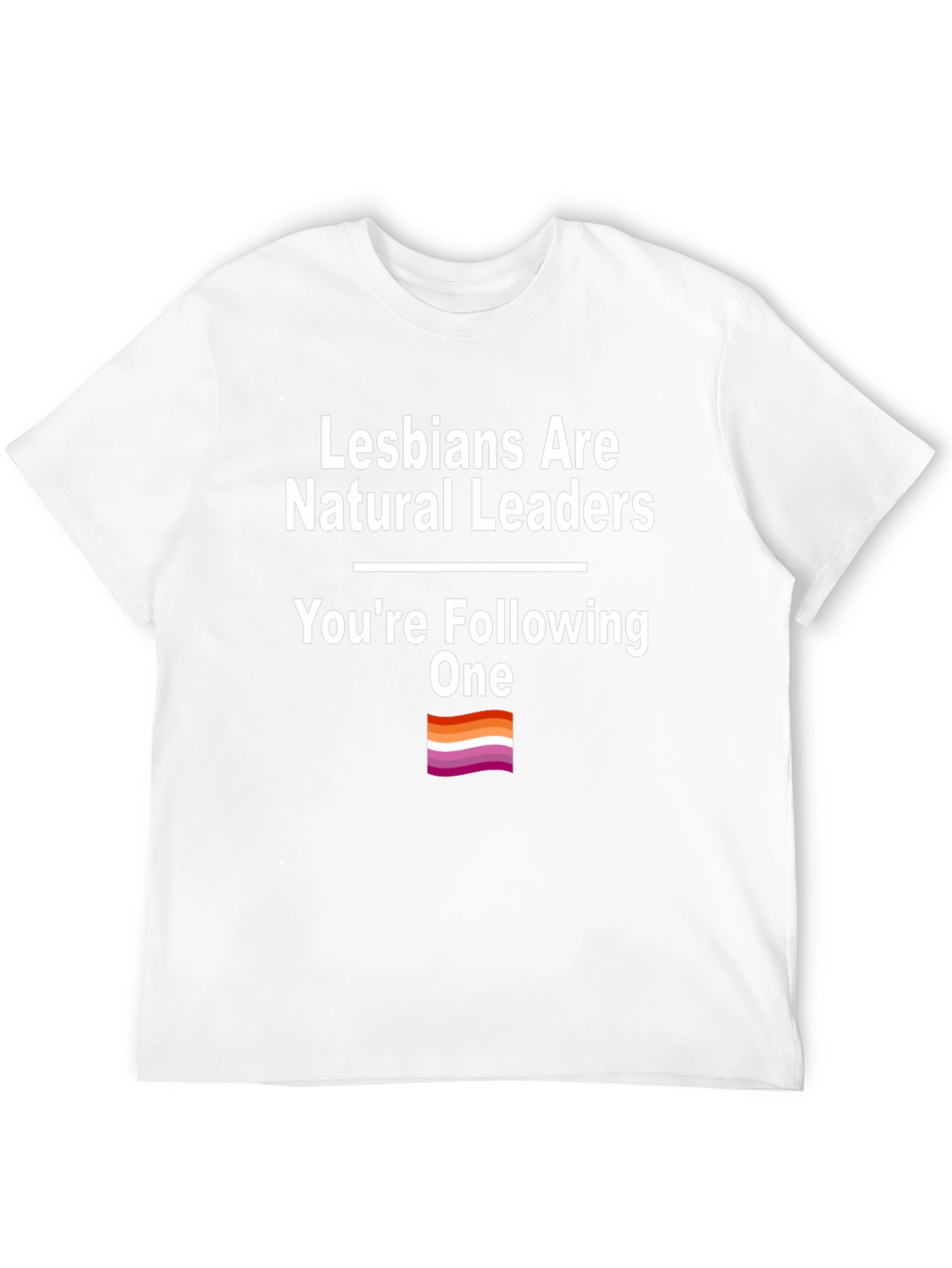 Lesbians Are Natural Leaders T-Shirt Pride