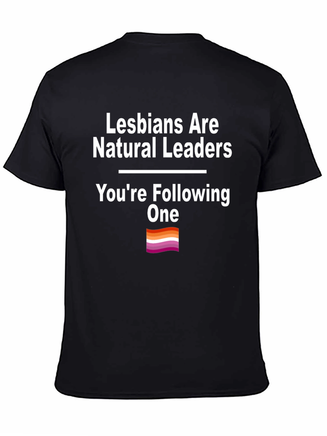 Lesbians Are Natural Leaders T-Shirt Pride