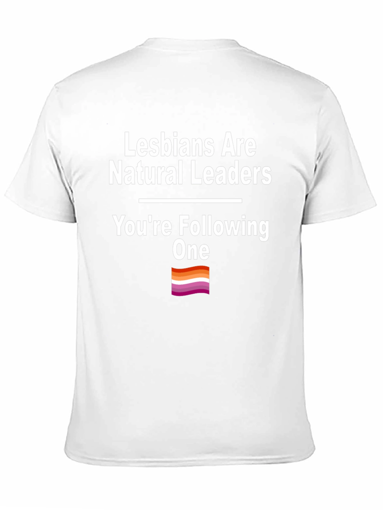 Lesbians Are Natural Leaders T-Shirt Pride