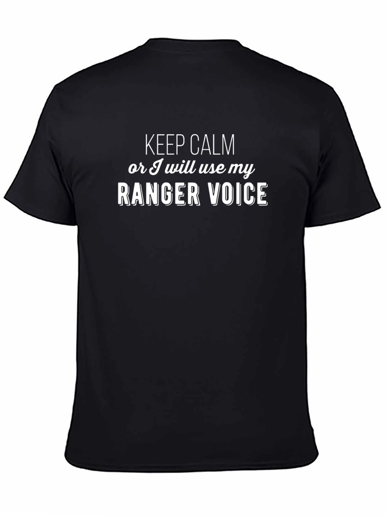 Keep Calm Ranger Voice T-Shirt Funny Design