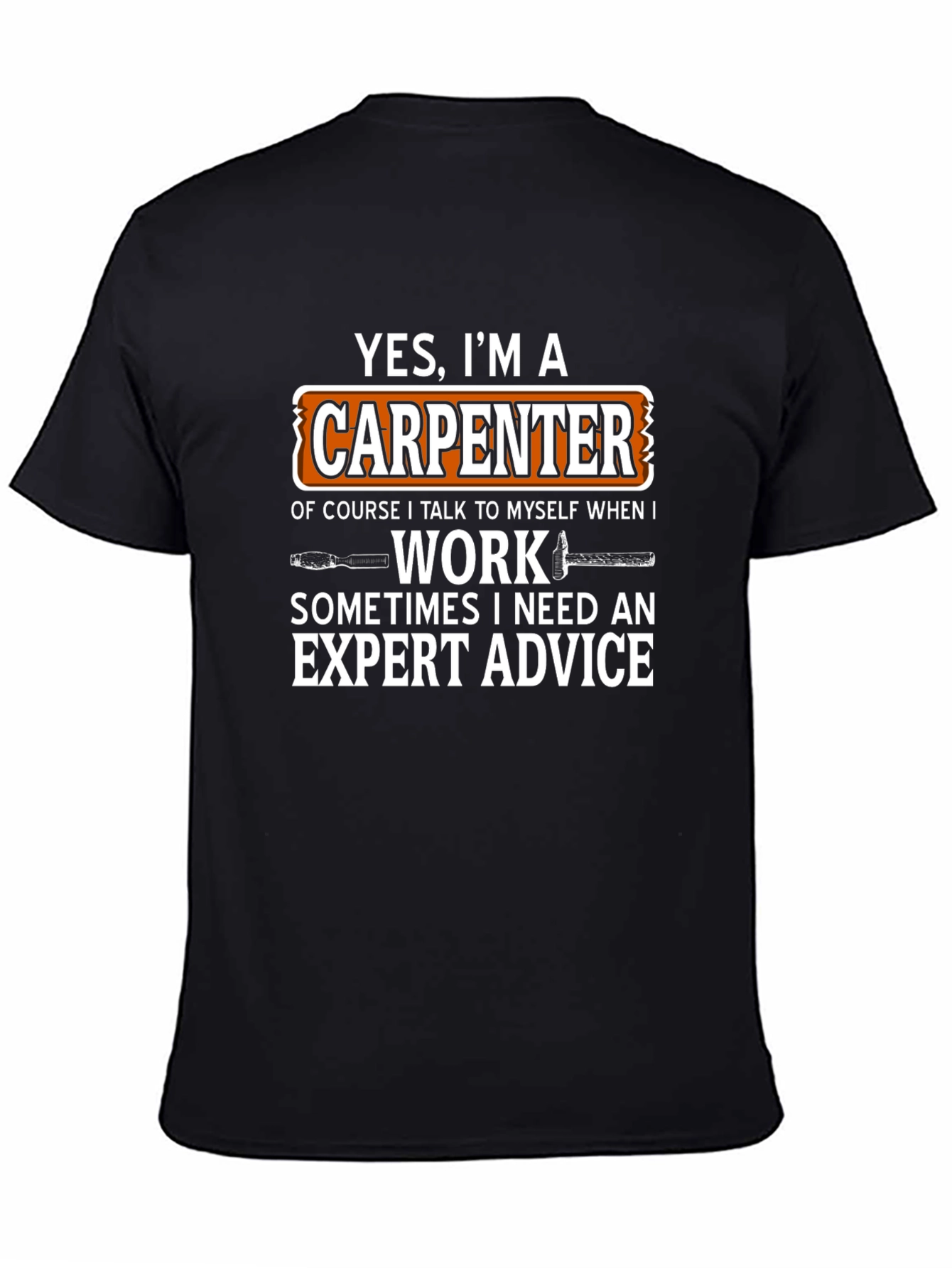 Carpenter T-Shirt - Yes Im a Carpenter Funny Gift