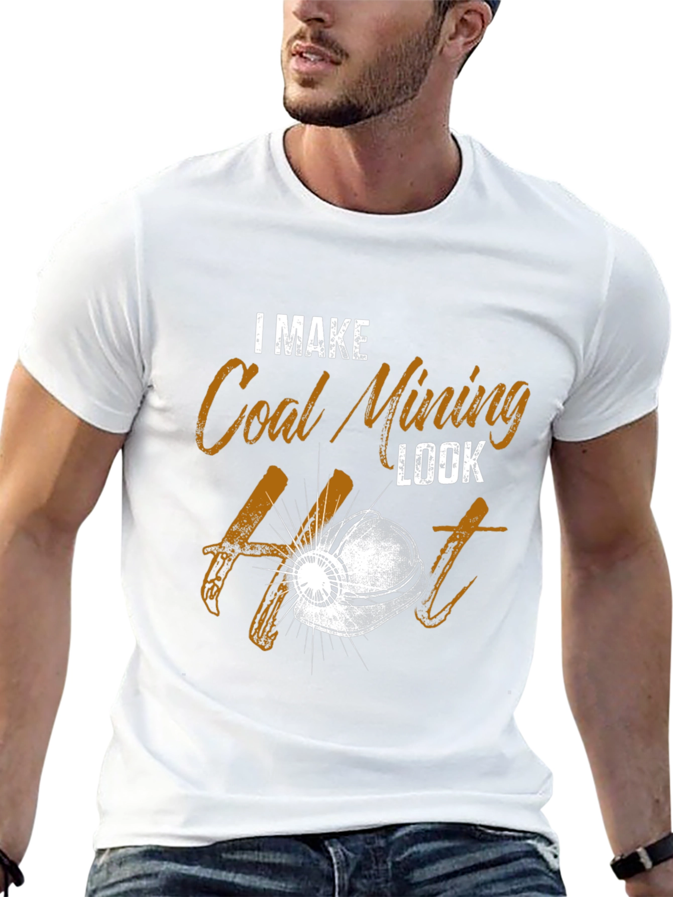 I Make Coal Mining Look Hot T-Shirt
