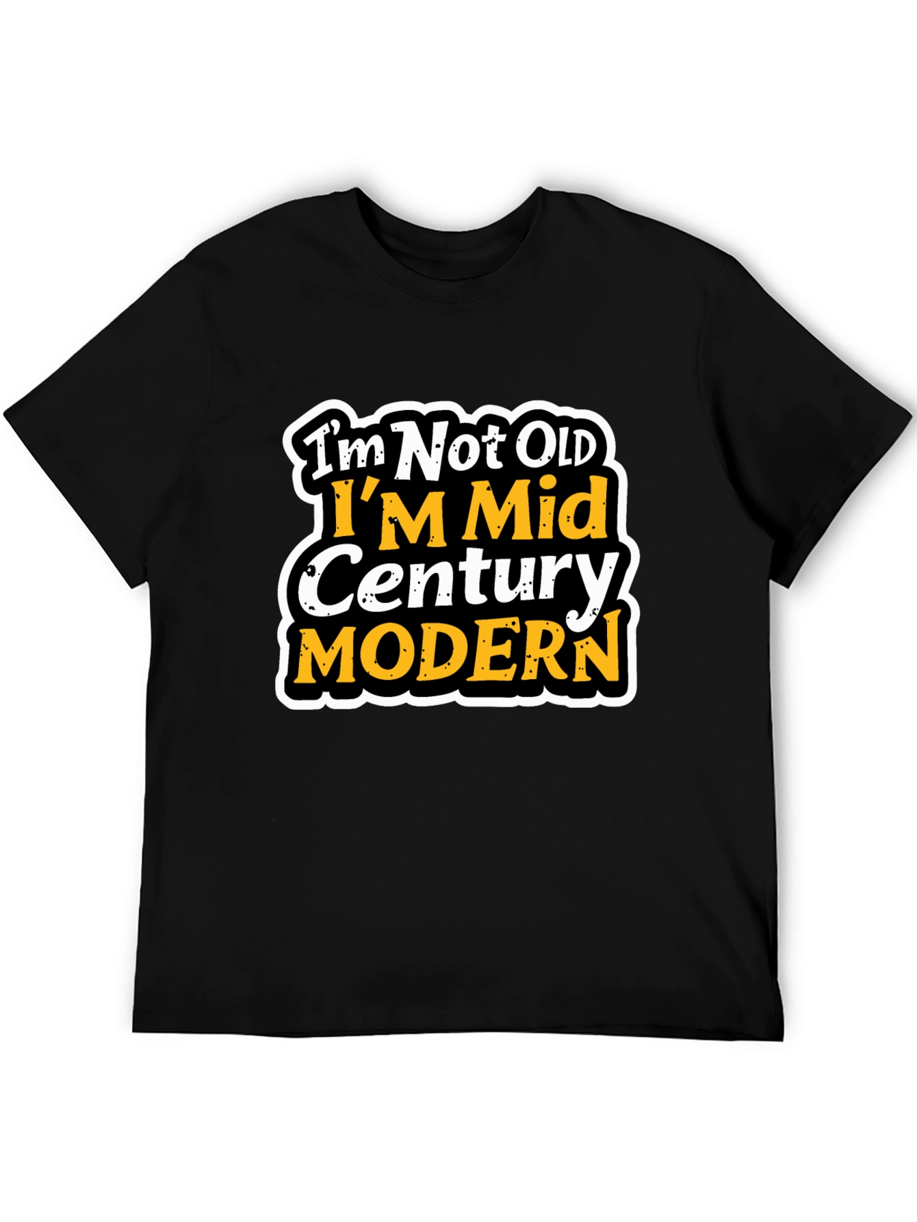 Im Not Old T-Shirt - Mid Century Modern Design