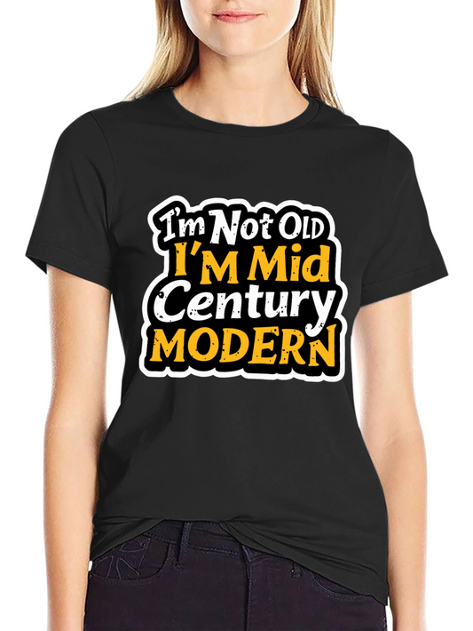 Im Not Old T-Shirt - Mid Century Modern Design