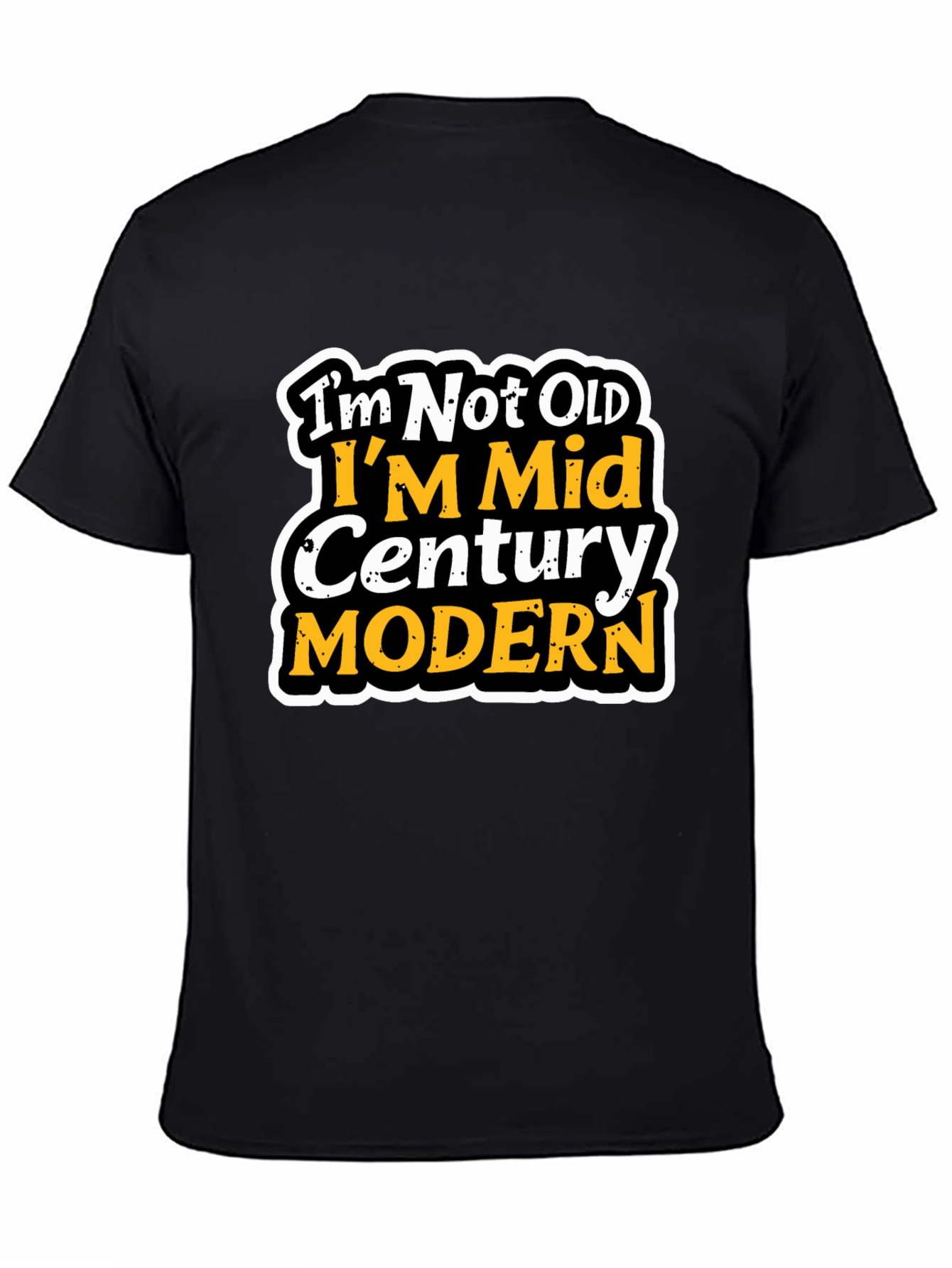 Im Not Old T-Shirt - Mid Century Modern Design