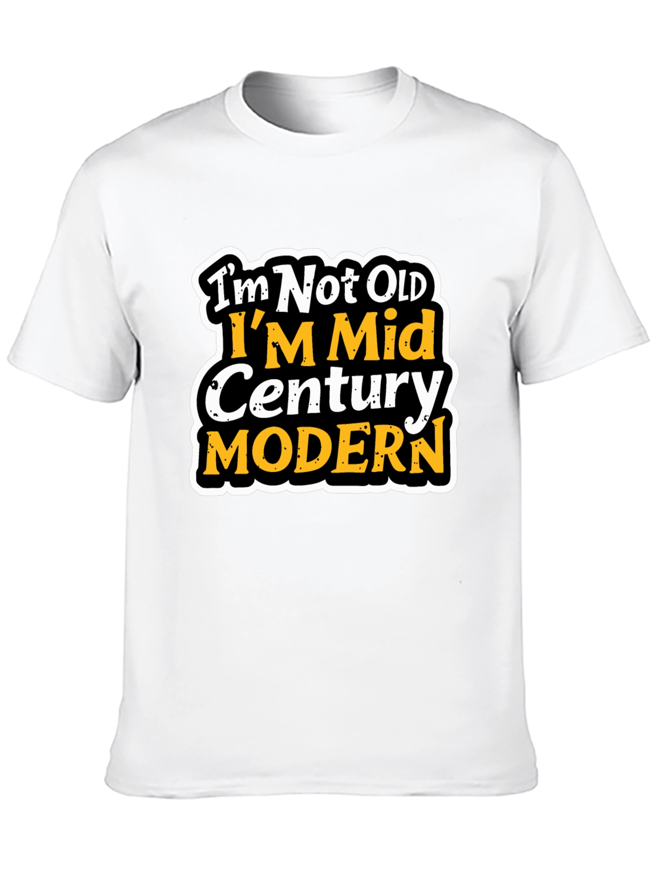 Im Not Old T-Shirt - Mid Century Modern Design
