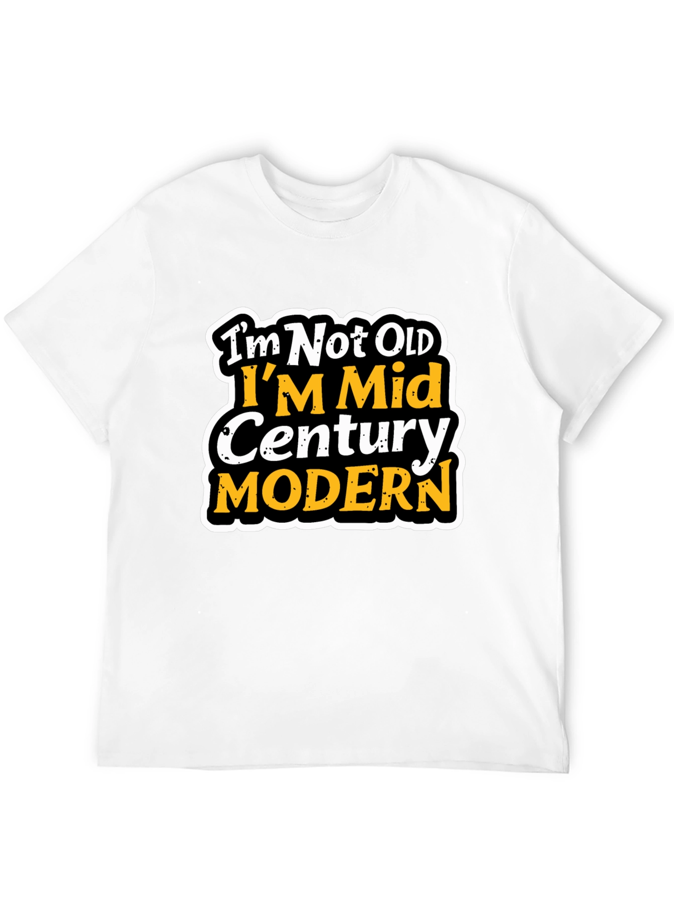 Im Not Old T-Shirt - Mid Century Modern Design