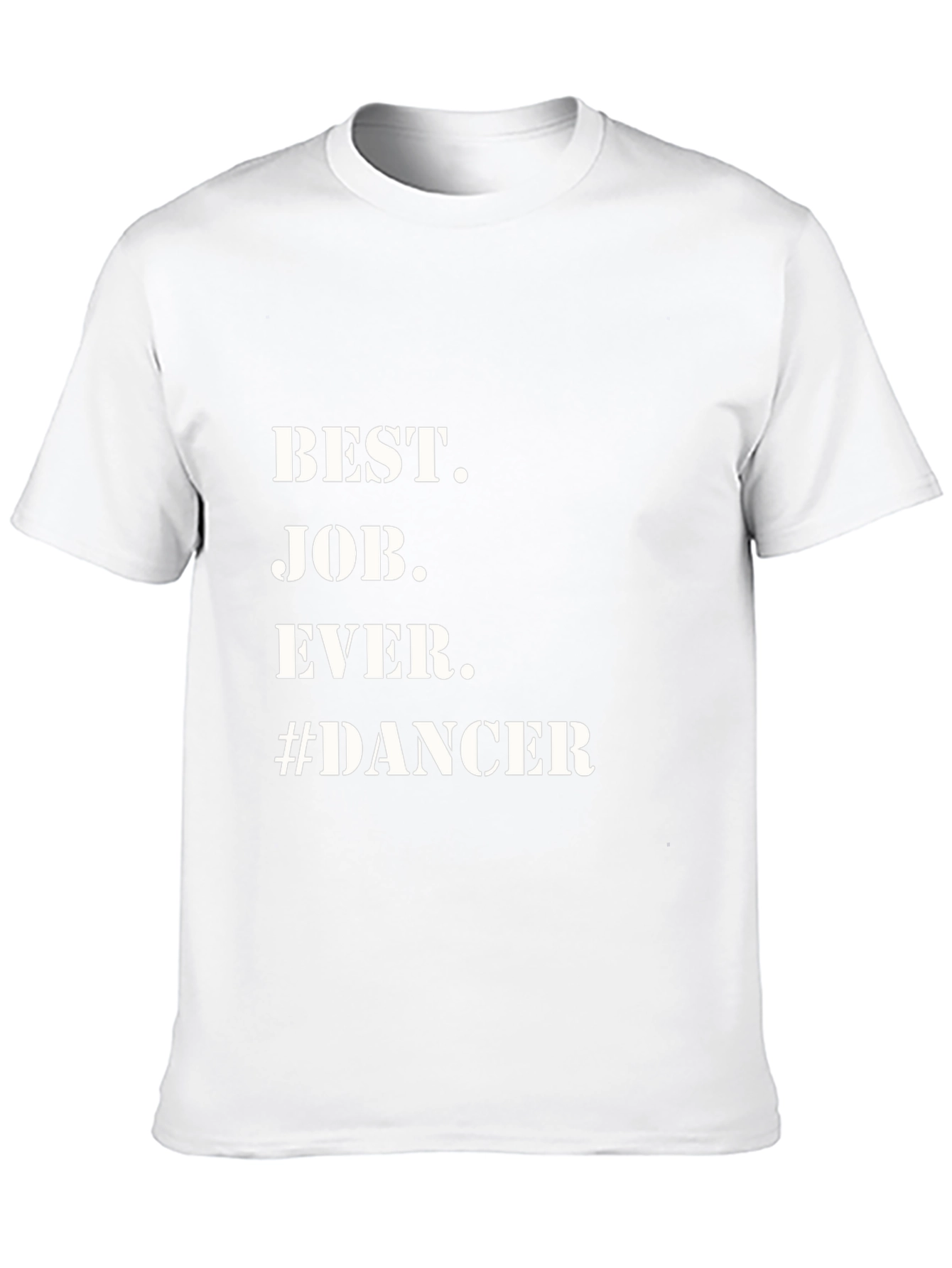 Best Job Ever #Dancer T-Shirt