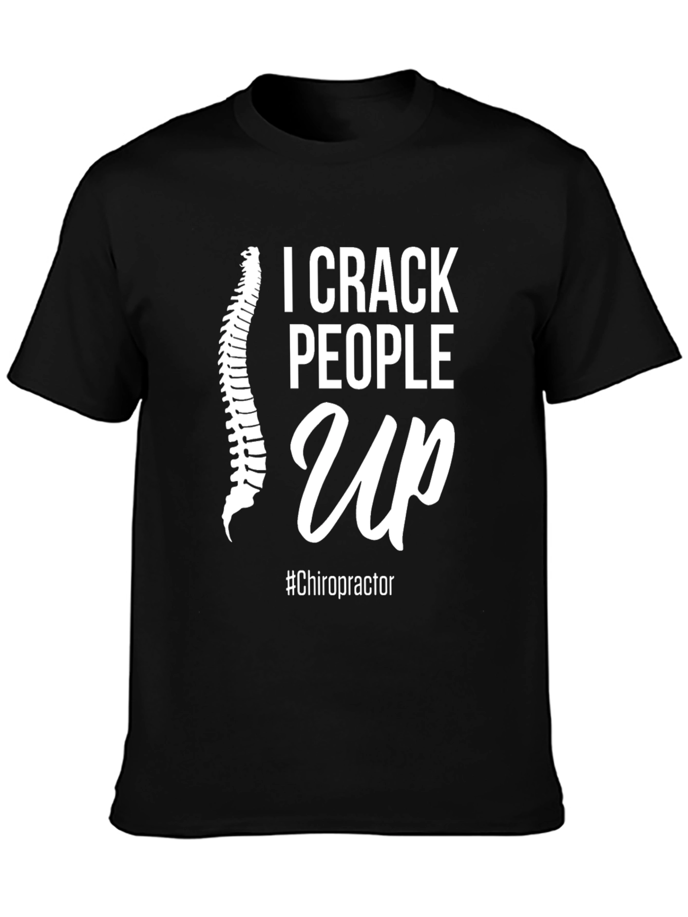 I Crack People Up Chiropractor T-Shirt